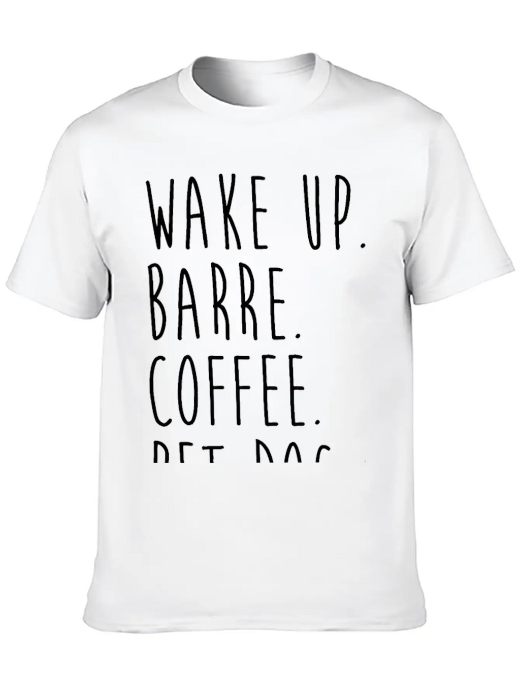 Wake Up Coffee Dog Barre Ballet Yoga Fitness Gym Unisex Short Sleeve Soft Cotton T-Shirt – Casual Everyday Wear