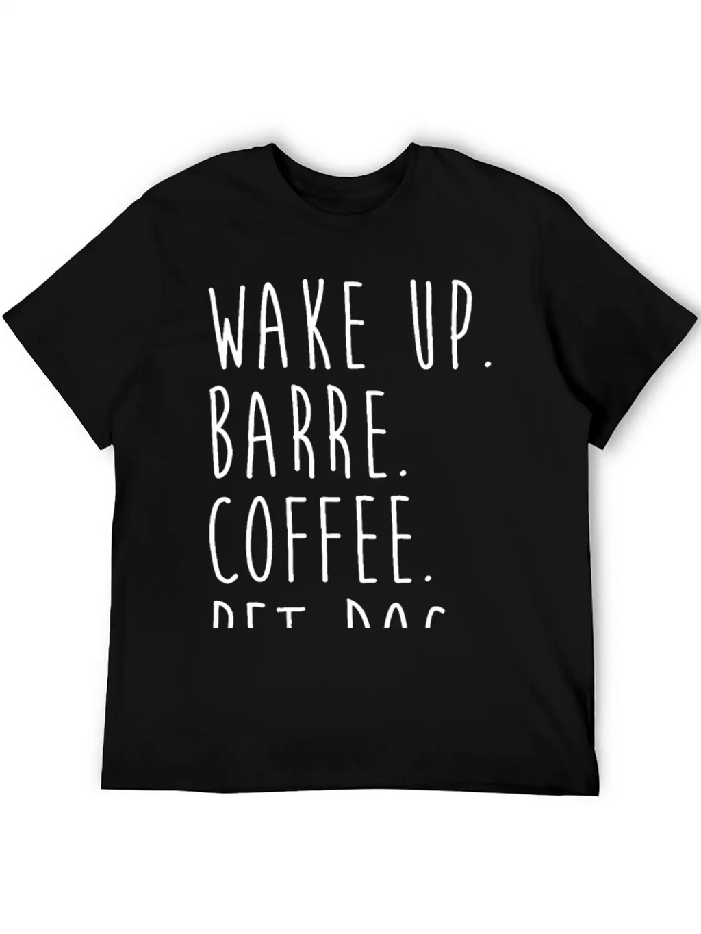 Wake Up Coffee Dog Barre Ballet Yoga Fitness Gym Unisex Short Sleeve Soft Cotton T-Shirt – Casual Everyday Wear