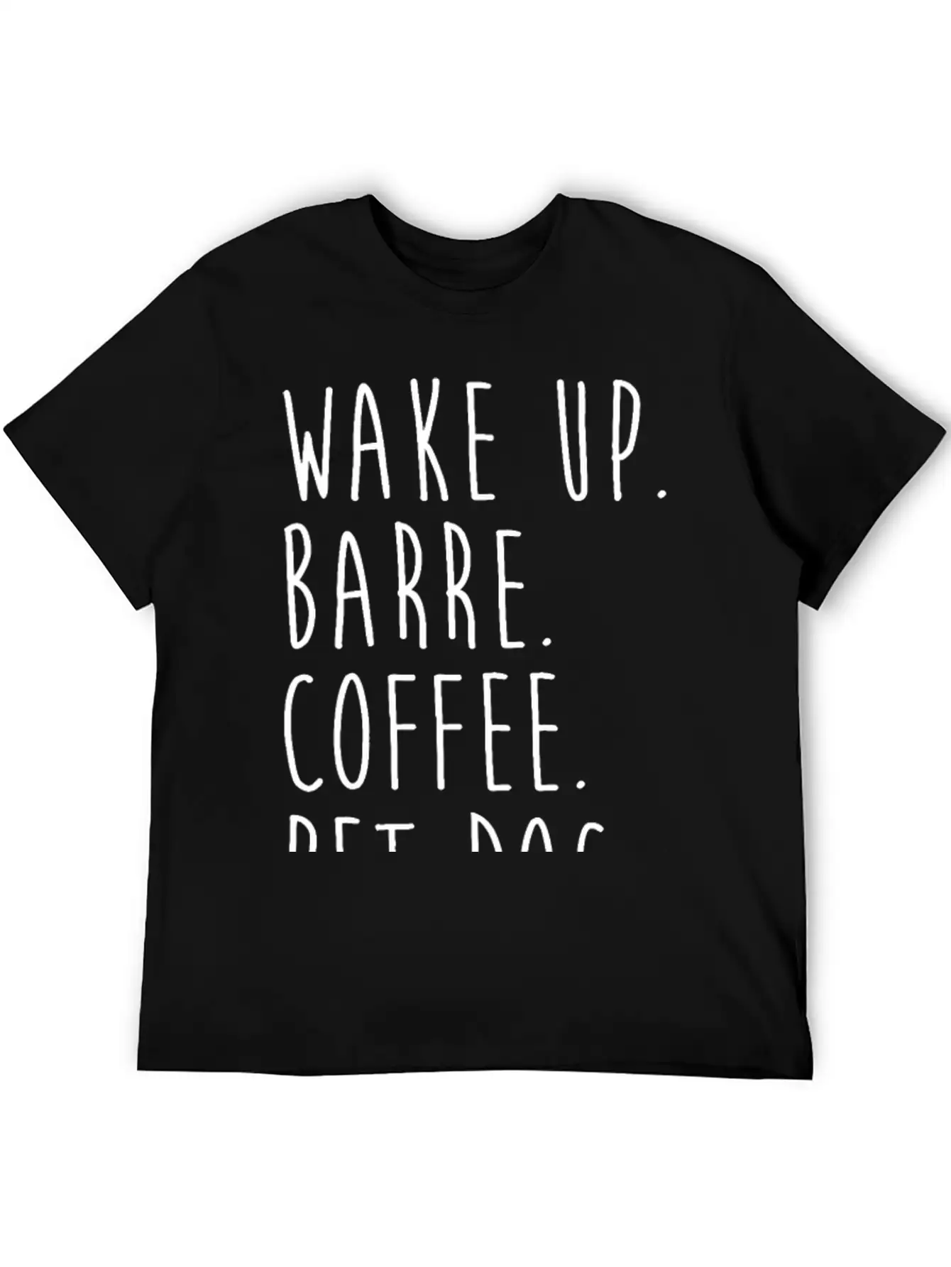 Wake Up Coffee Dog Barre Ballet Yoga Fitness Gym Unisex Short Sleeve Soft Cotton T-Shirt – Casual Everyday Wear