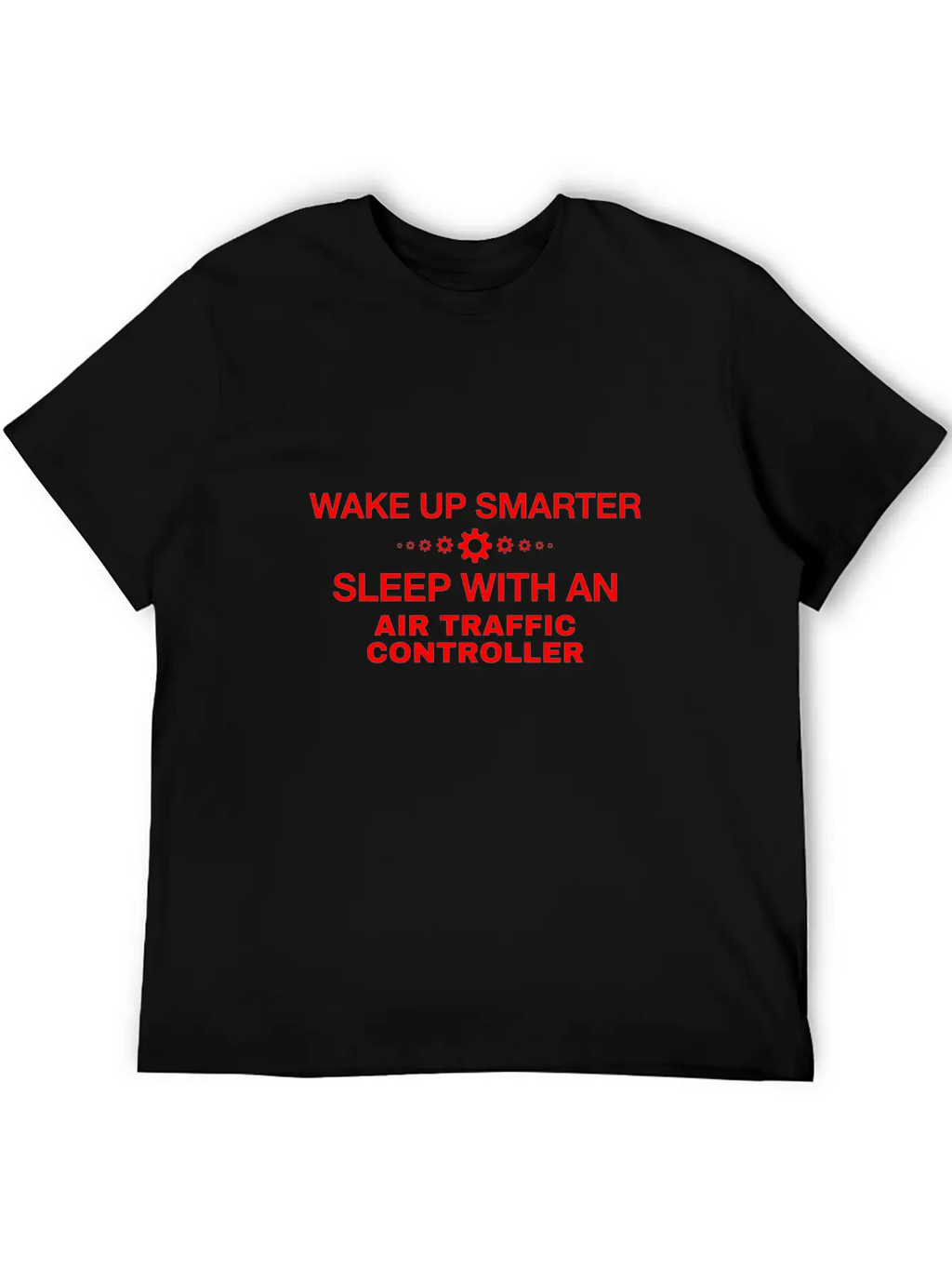 WAKE UP SMARTER SLEEP WITH AN AIR TRAFFIC CONTROLL Unisex Casual T-Shirt – Clean Design For Daily Comfort