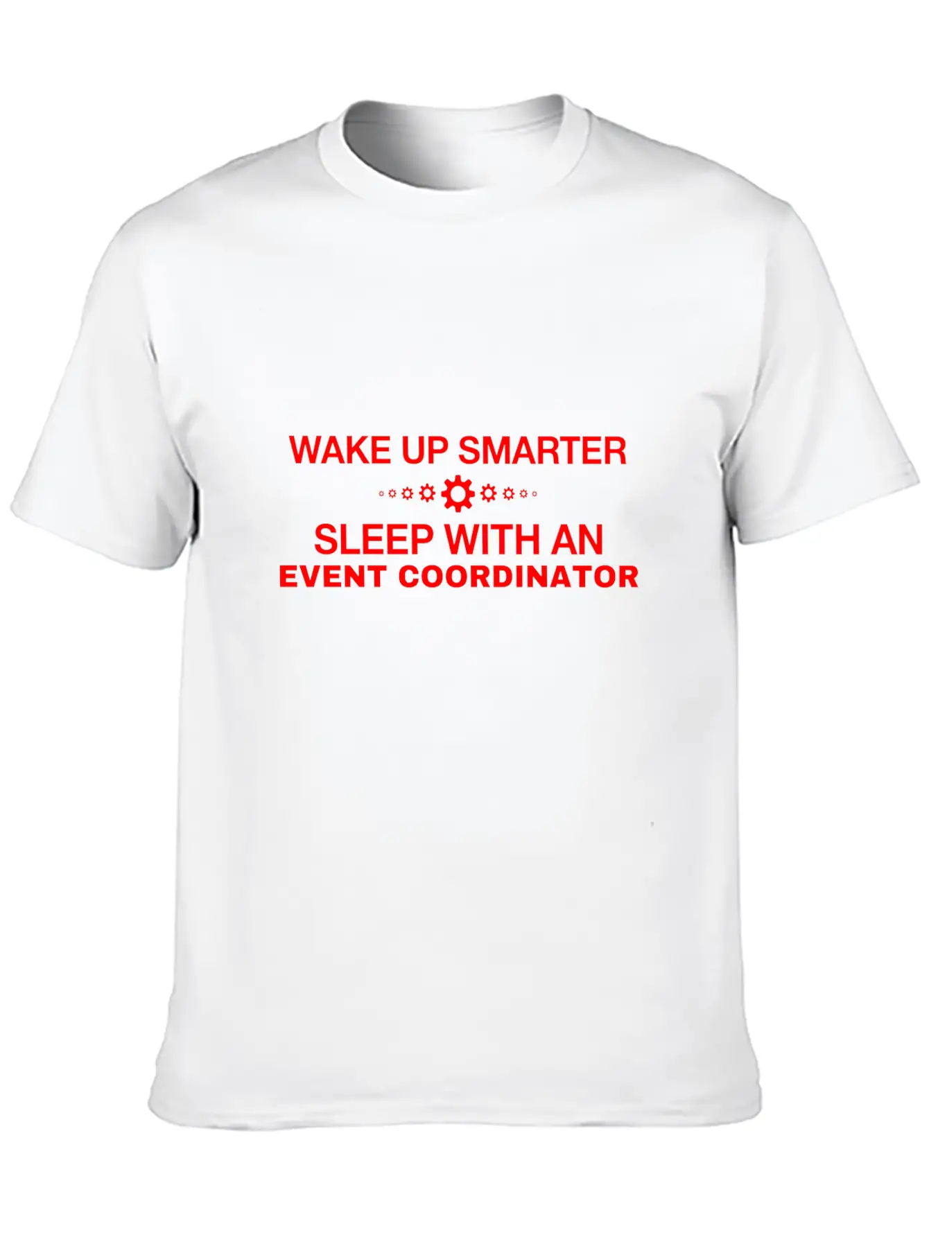 WAKE UP SMARTER SLEEP WITH AN EVENT COORDINATOR Unisex Short Sleeve Soft Cotton T-Shirt – Casual Everyday Wear
