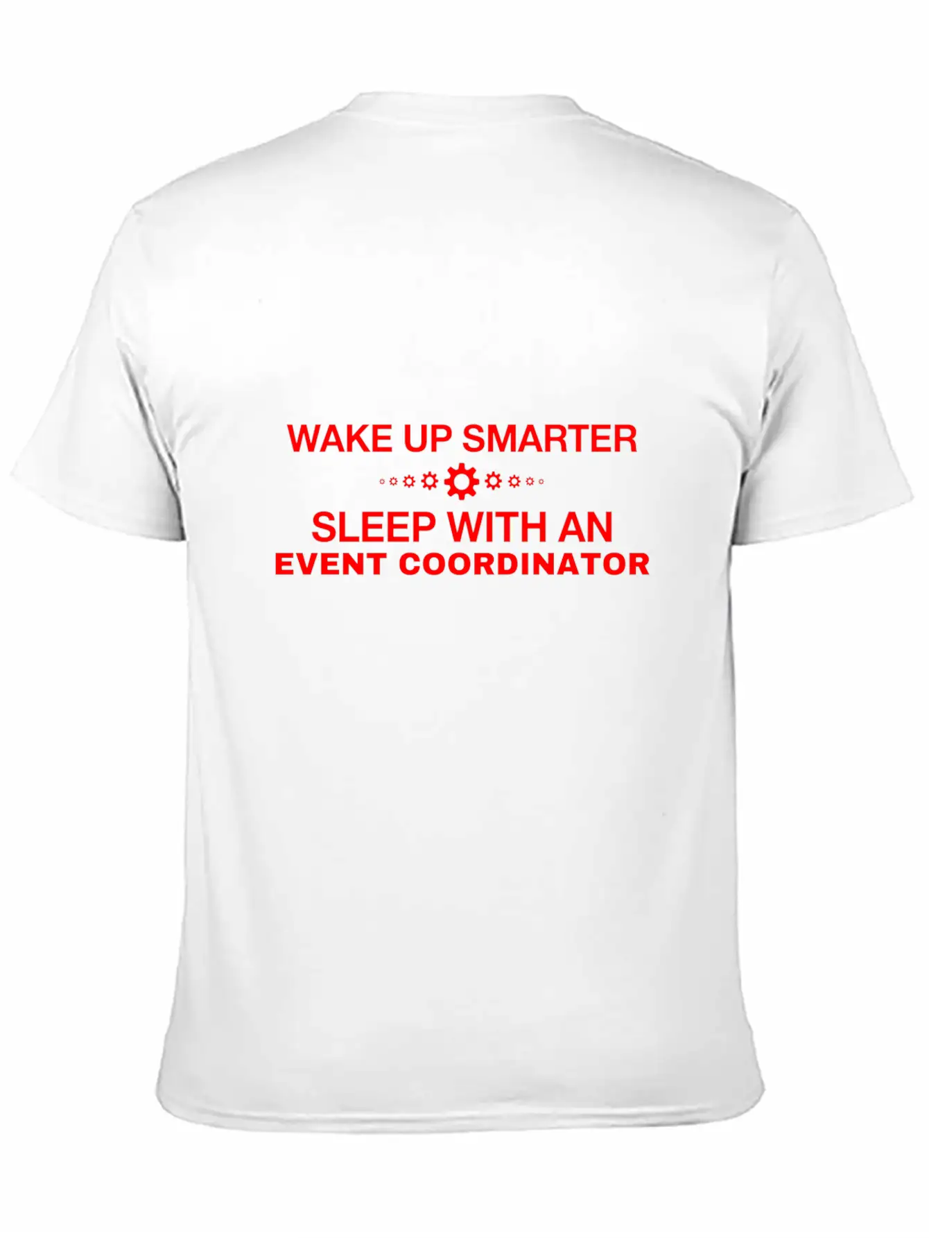WAKE UP SMARTER SLEEP WITH AN EVENT COORDINATOR Unisex Short Sleeve Soft Cotton T-Shirt – Casual Everyday Wear