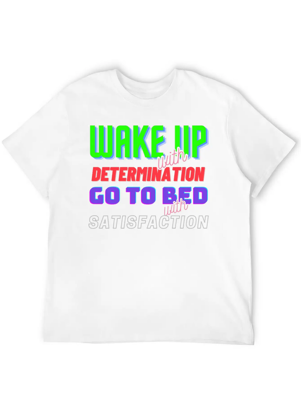 Wake Up With Determination Satisfaction Unisex Short Sleeve Soft Cotton T-Shirt – Casual Everyday Wear