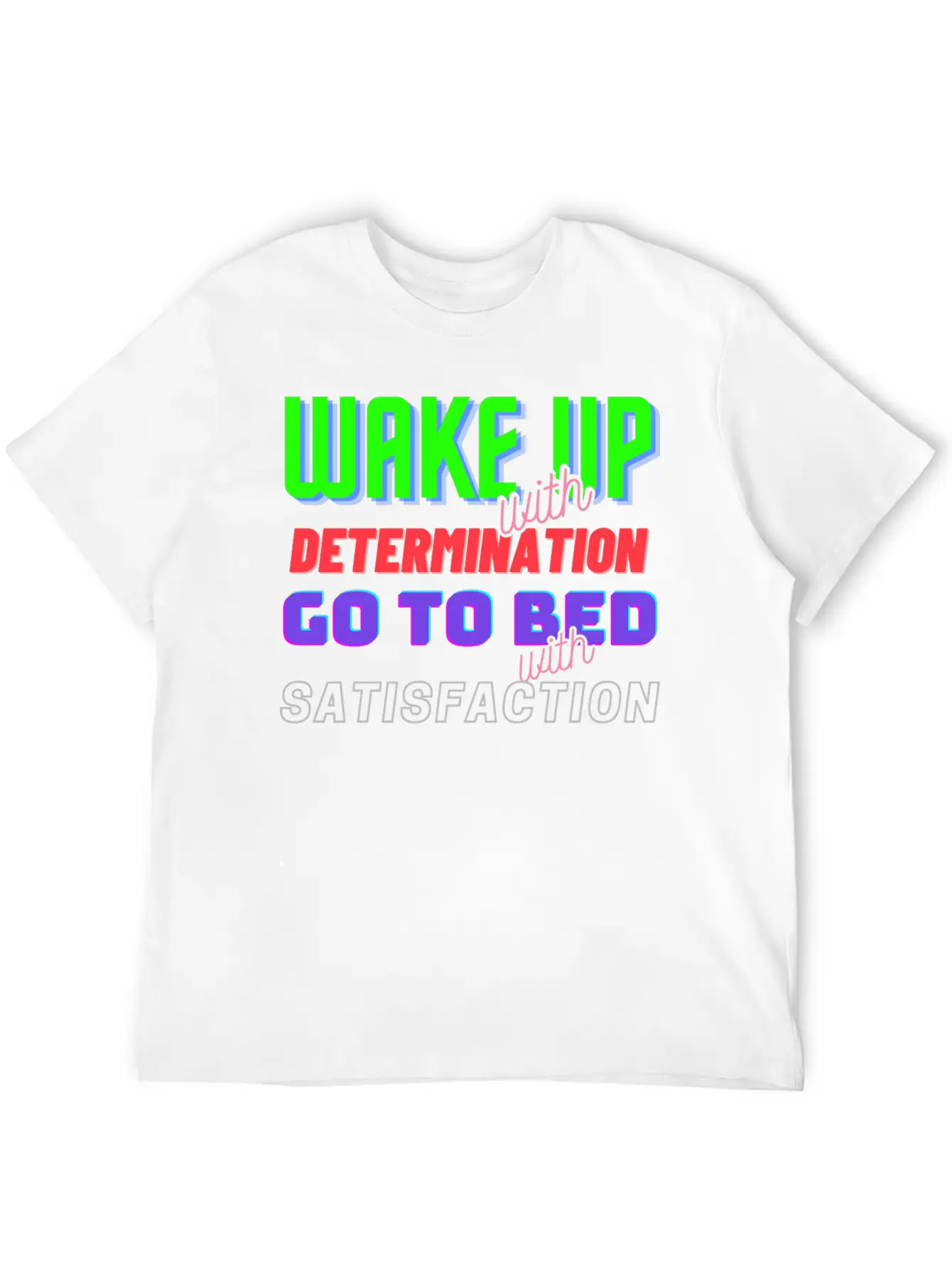 Wake Up With Determination Satisfaction Unisex Short Sleeve Soft Cotton T-Shirt – Casual Everyday Wear