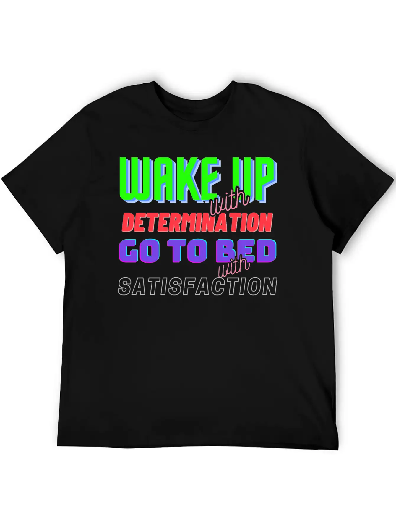 Wake Up With Determination Satisfaction Unisex Short Sleeve Soft Cotton T-Shirt – Casual Everyday Wear