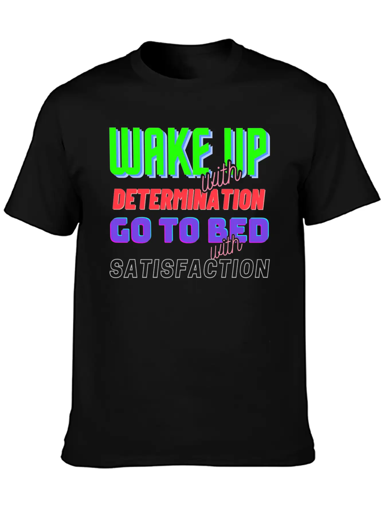 Wake Up With Determination Satisfaction Unisex Short Sleeve Soft Cotton T-Shirt – Casual Everyday Wear