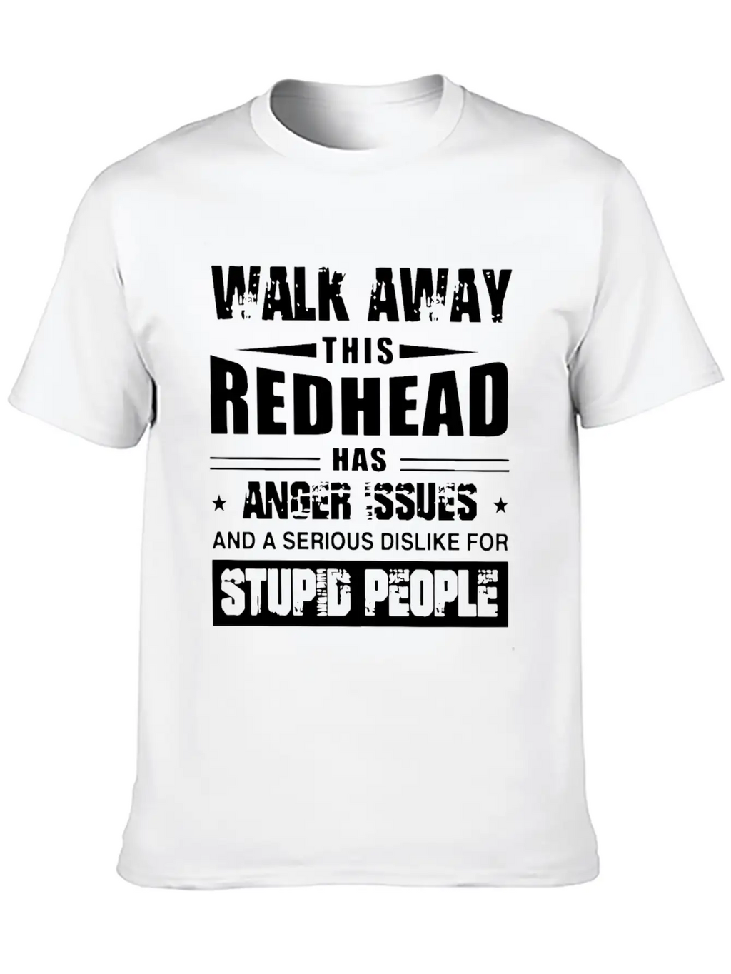 Walk Away This Redhead Has Anger Issue And A Serio Breathable Soft Cotton T-Shirt – Timeless Casual Look