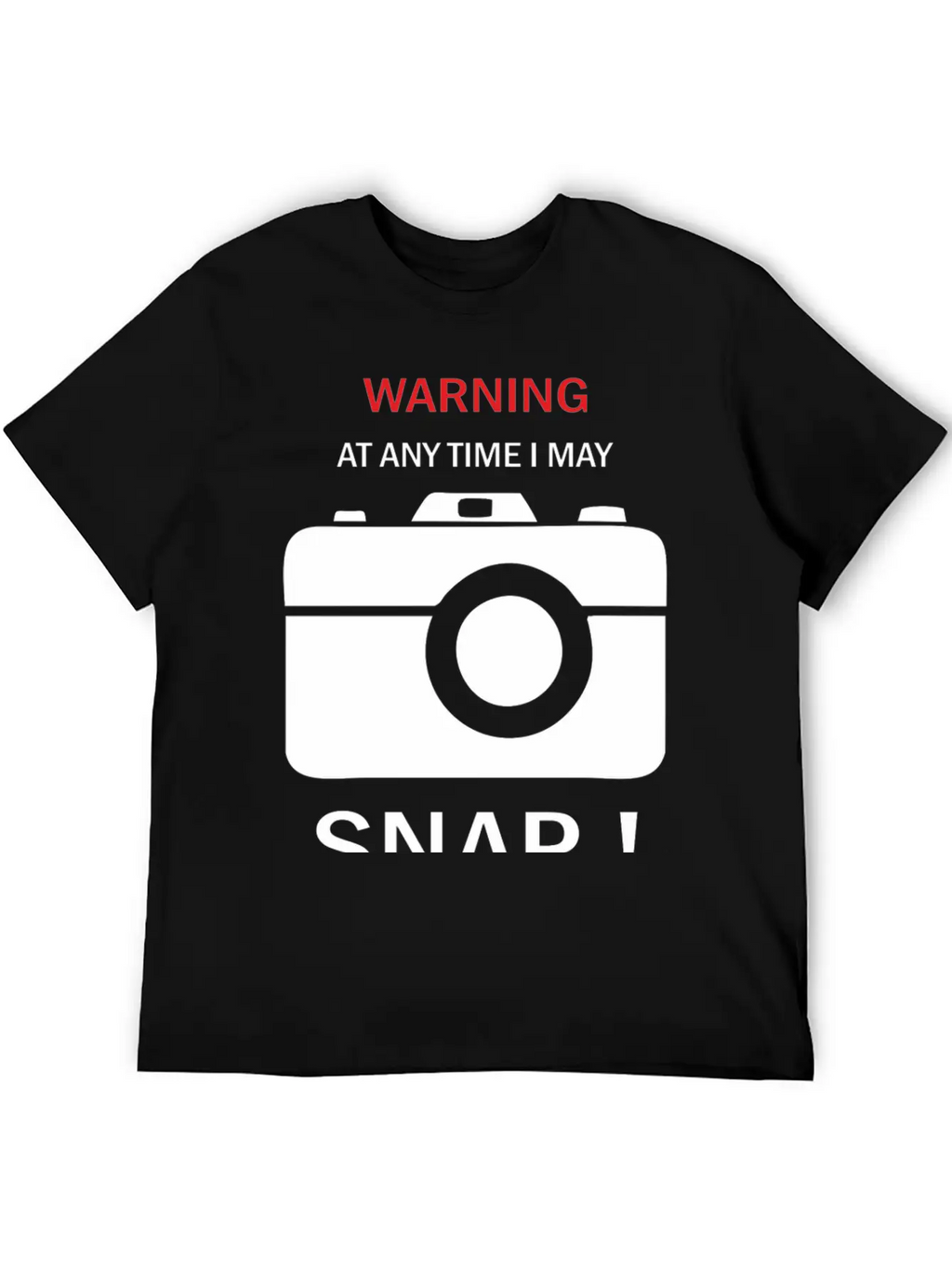 Warning Any Time I Snap Unisex Casual T-Shirt – Clean Design For Daily Comfort