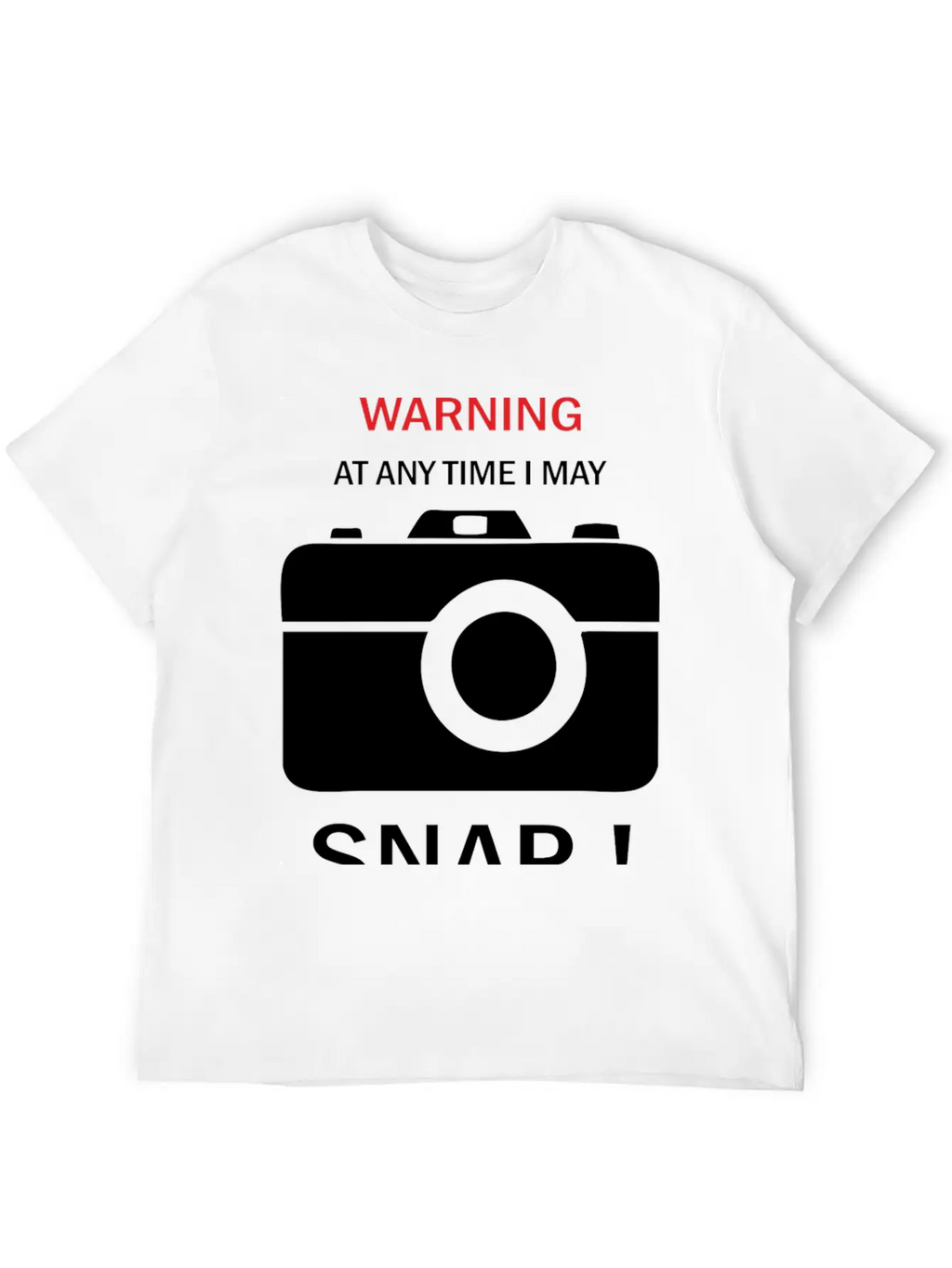 Warning Any Time I Snap Unisex Casual T-Shirt – Clean Design For Daily Comfort