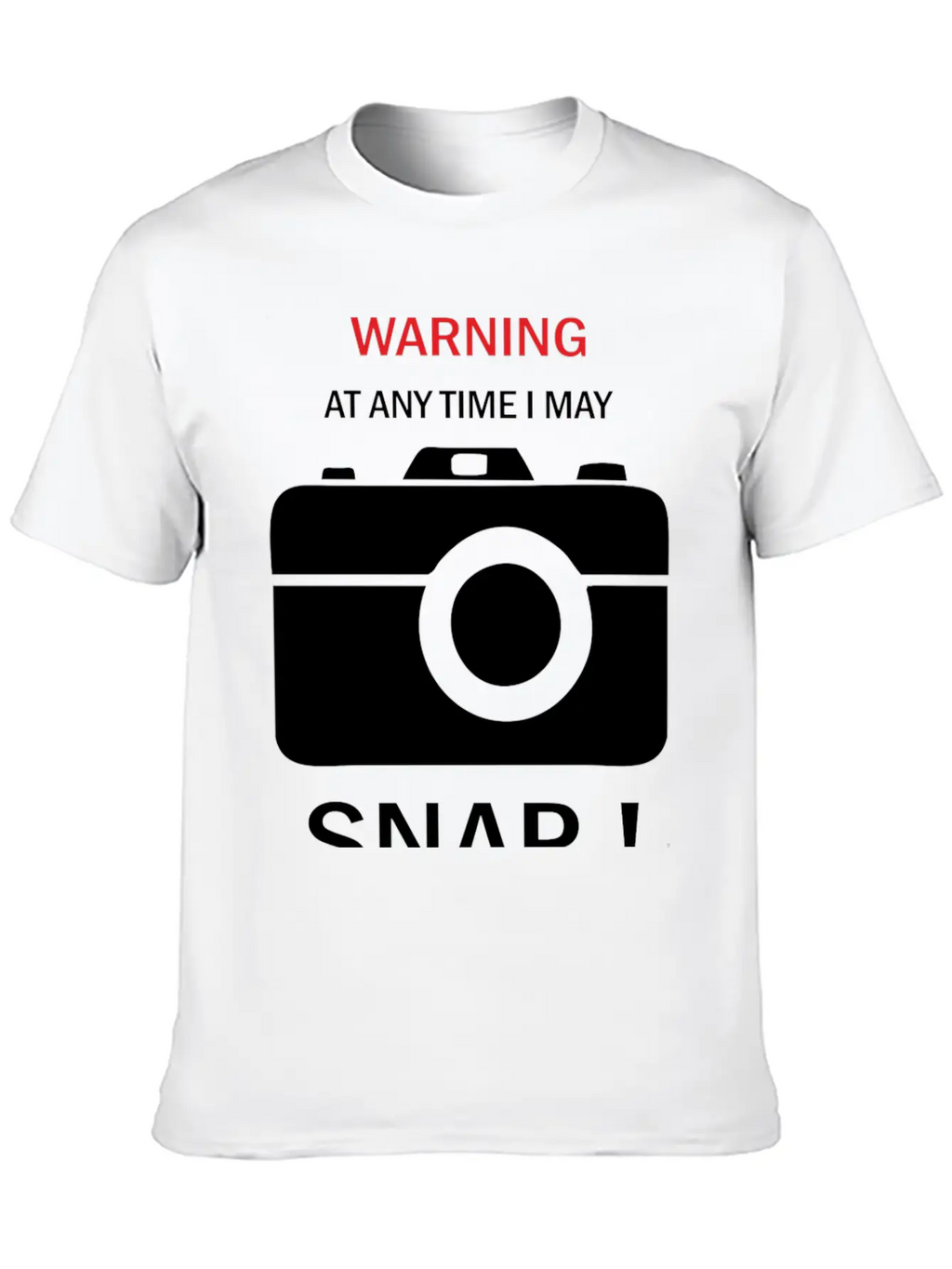 Warning Any Time I Snap Unisex Casual T-Shirt – Clean Design For Daily Comfort
