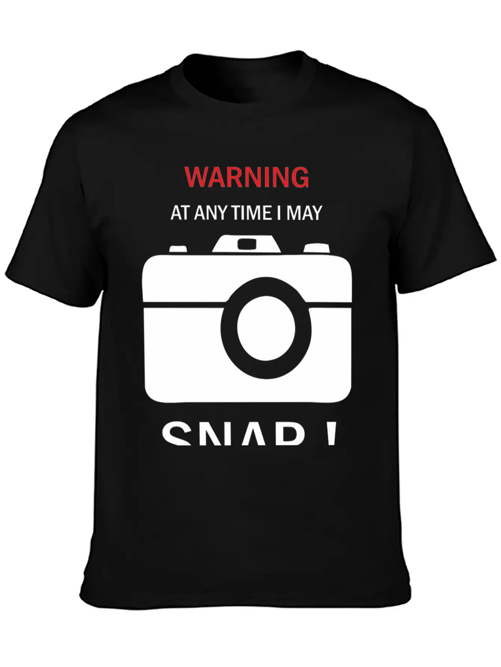 Warning Any Time I Snap Unisex Casual T-Shirt – Clean Design For Daily Comfort