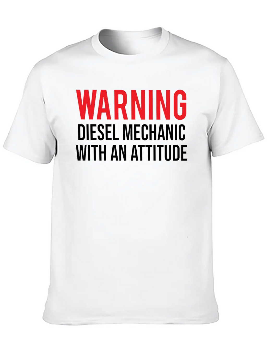 Warning Diesel Mechanic Attitude Funny T-shirt Unisex Casual T-Shirt – Clean Design For Daily Comfort