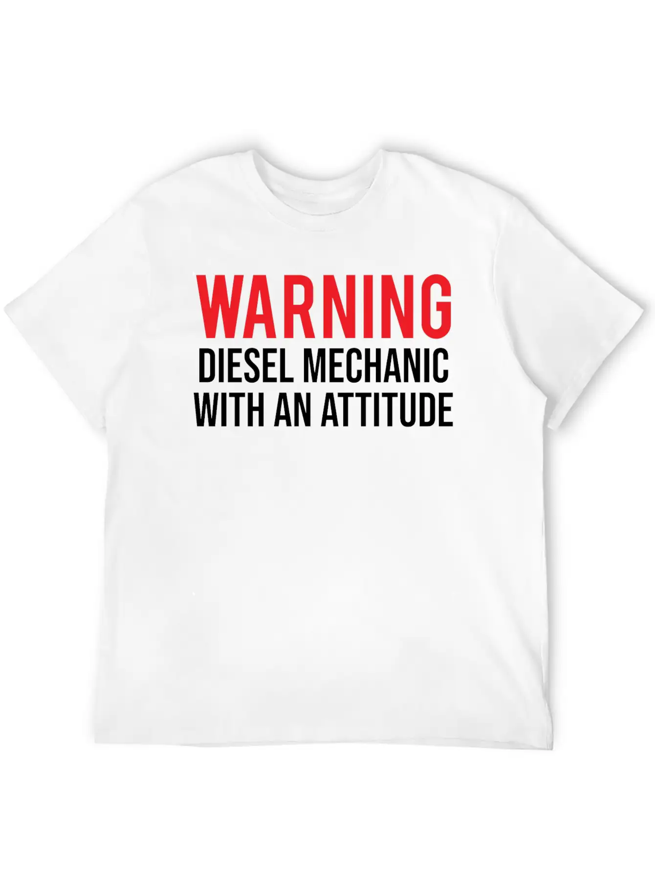 Warning Diesel Mechanic Attitude Funny T-shirt Unisex Casual T-Shirt – Clean Design For Daily Comfort