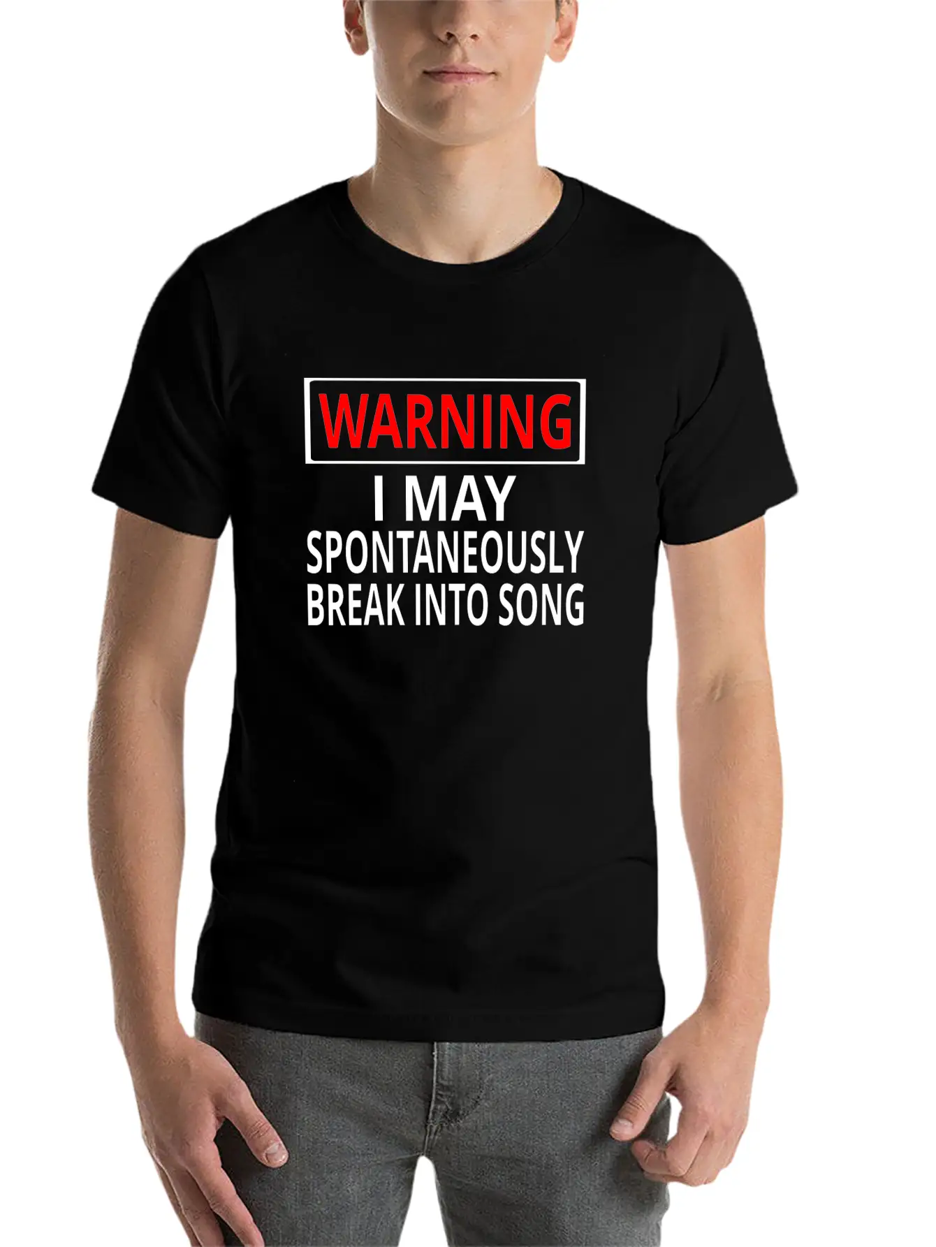 Warning: I May Spontaneously Break Into Song Classic Fit Graphic Tee For Daily Comfort – Unisex Cotton Shirt