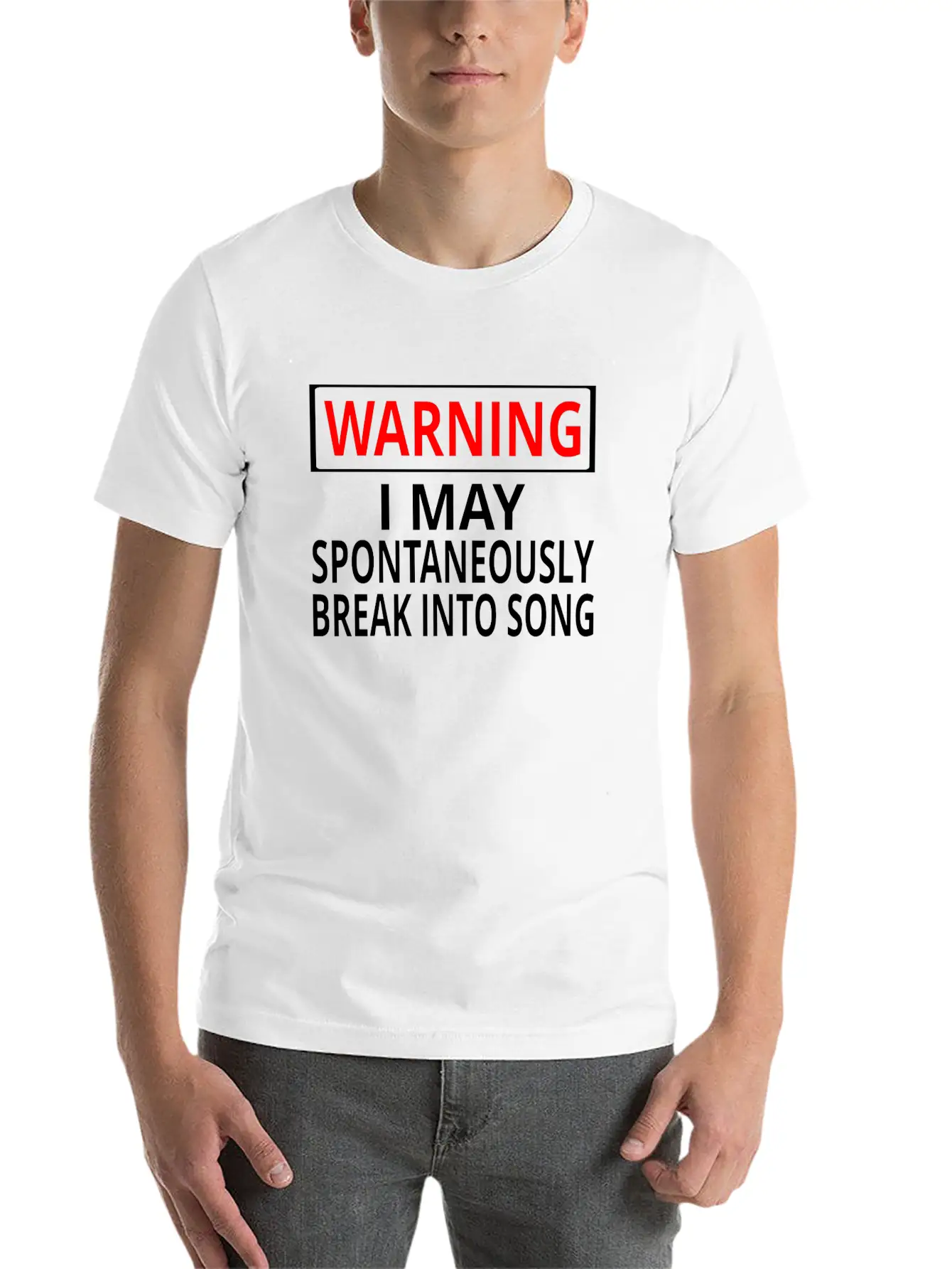 Warning: I May Spontaneously Break Into Song Classic Fit Graphic Tee For Daily Comfort – Unisex Cotton Shirt