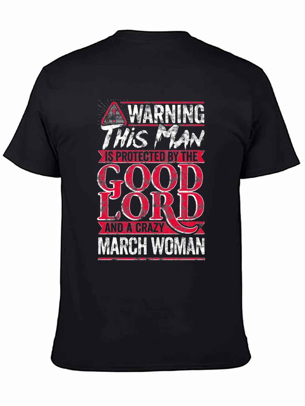 Warning Man Protected By Crazy March Woman Unisex Casual T-Shirt – Clean Design For Daily Comfort