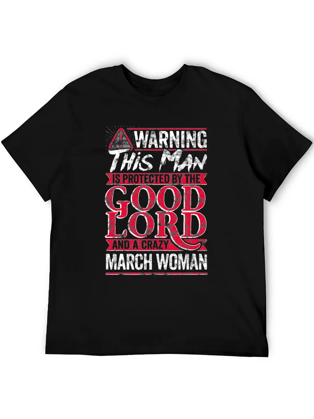 Warning Man Protected By Crazy March Woman Unisex Casual T-Shirt – Clean Design For Daily Comfort