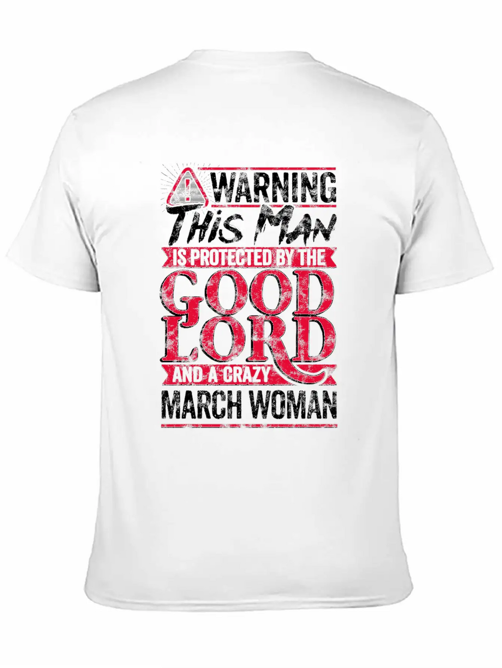 Warning Man Protected By Crazy March Woman Unisex Casual T-Shirt – Clean Design For Daily Comfort
