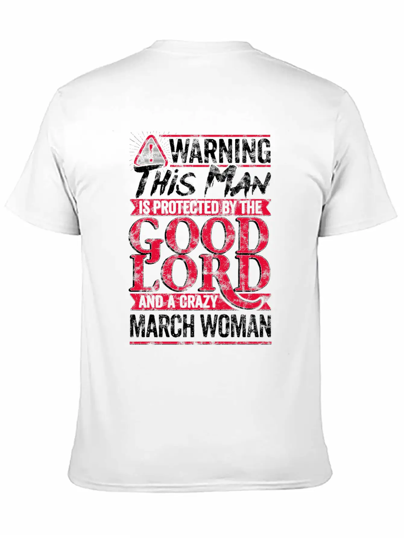 Warning Man Protected By Crazy March Woman Unisex Casual T-Shirt – Clean Design For Daily Comfort
