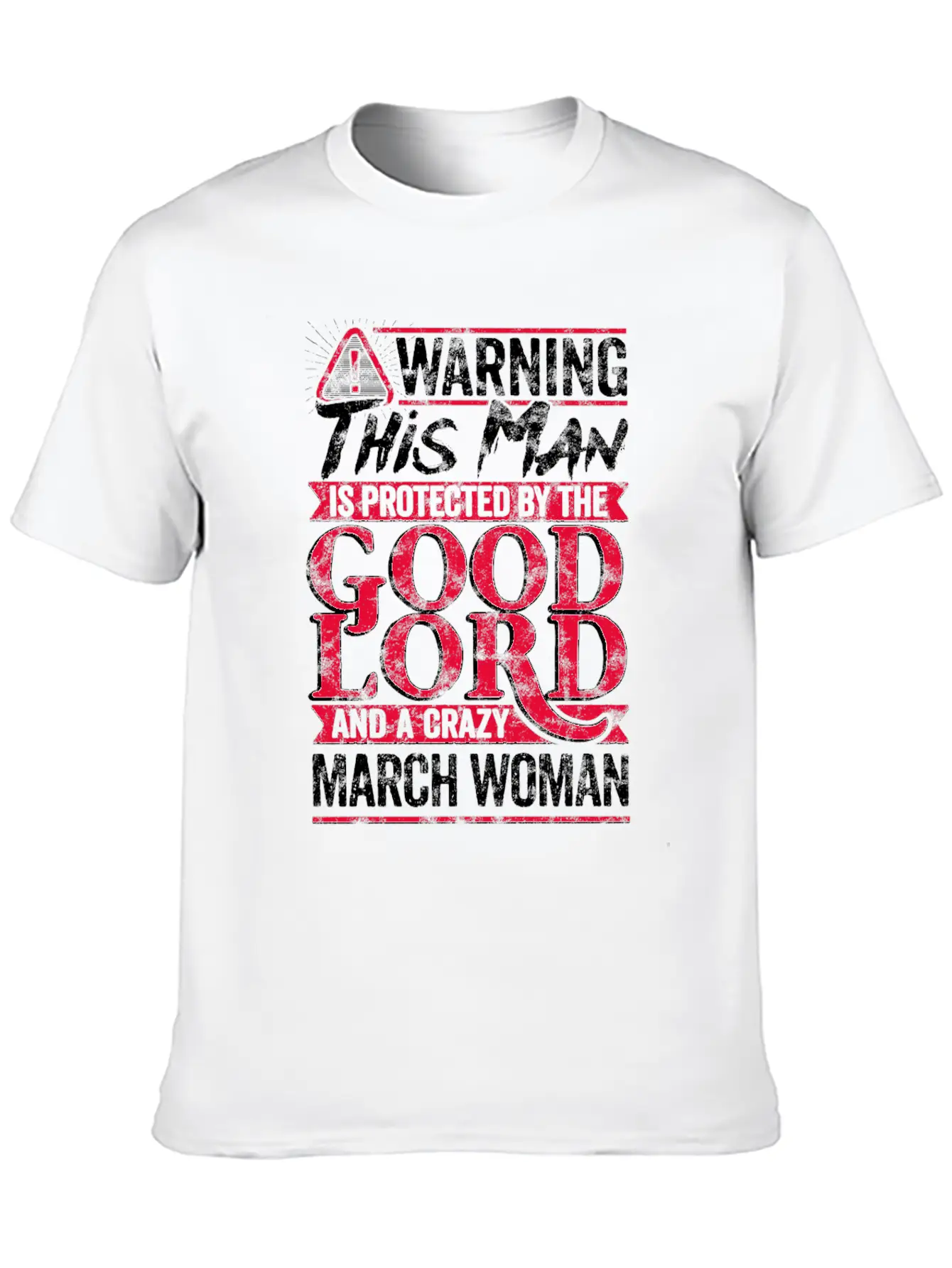 Warning Man Protected By Crazy March Woman Unisex Casual T-Shirt – Clean Design For Daily Comfort