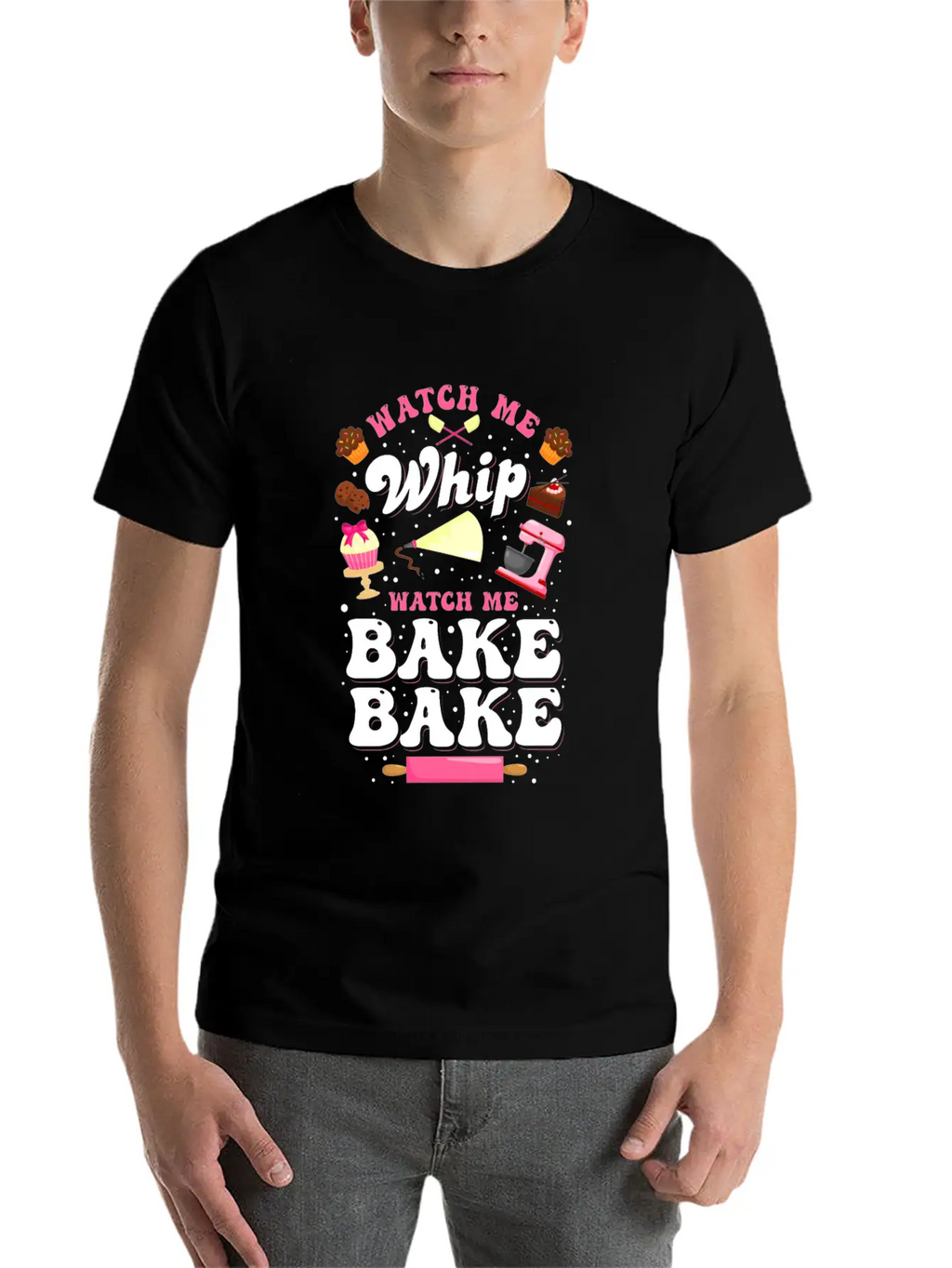 Watch Me Whip Watch Me Bake Bake Baking Gift Classic Fit Graphic Tee For Daily Comfort – Unisex Cotton Shirt