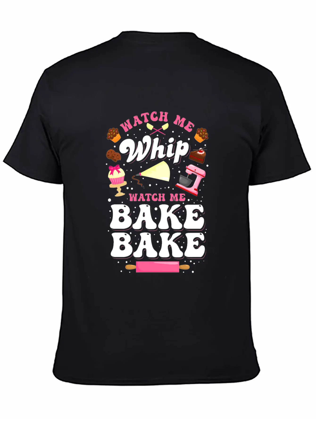 Watch Me Whip Watch Me Bake Bake Baking Gift Classic Fit Graphic Tee For Daily Comfort – Unisex Cotton Shirt