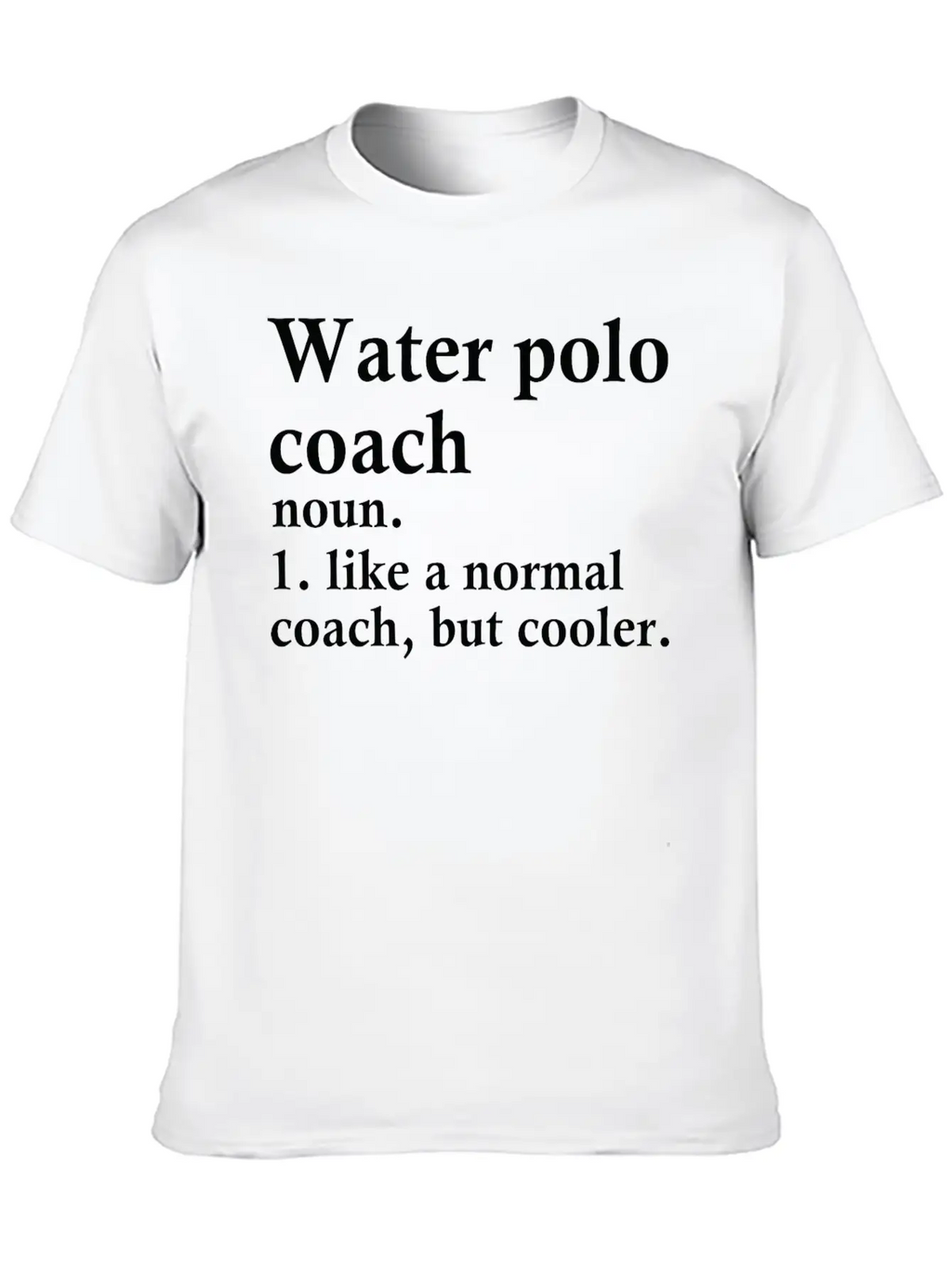 Water Polo Coach Definition Unisex Short Sleeve Soft Cotton T-Shirt – Casual Everyday Wear