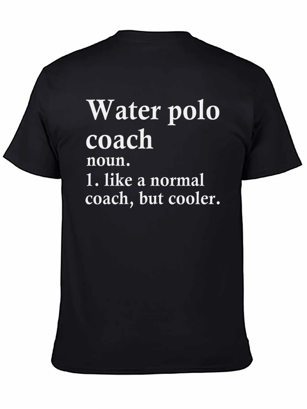 Water Polo Coach Definition Unisex Short Sleeve Soft Cotton T-Shirt – Casual Everyday Wear