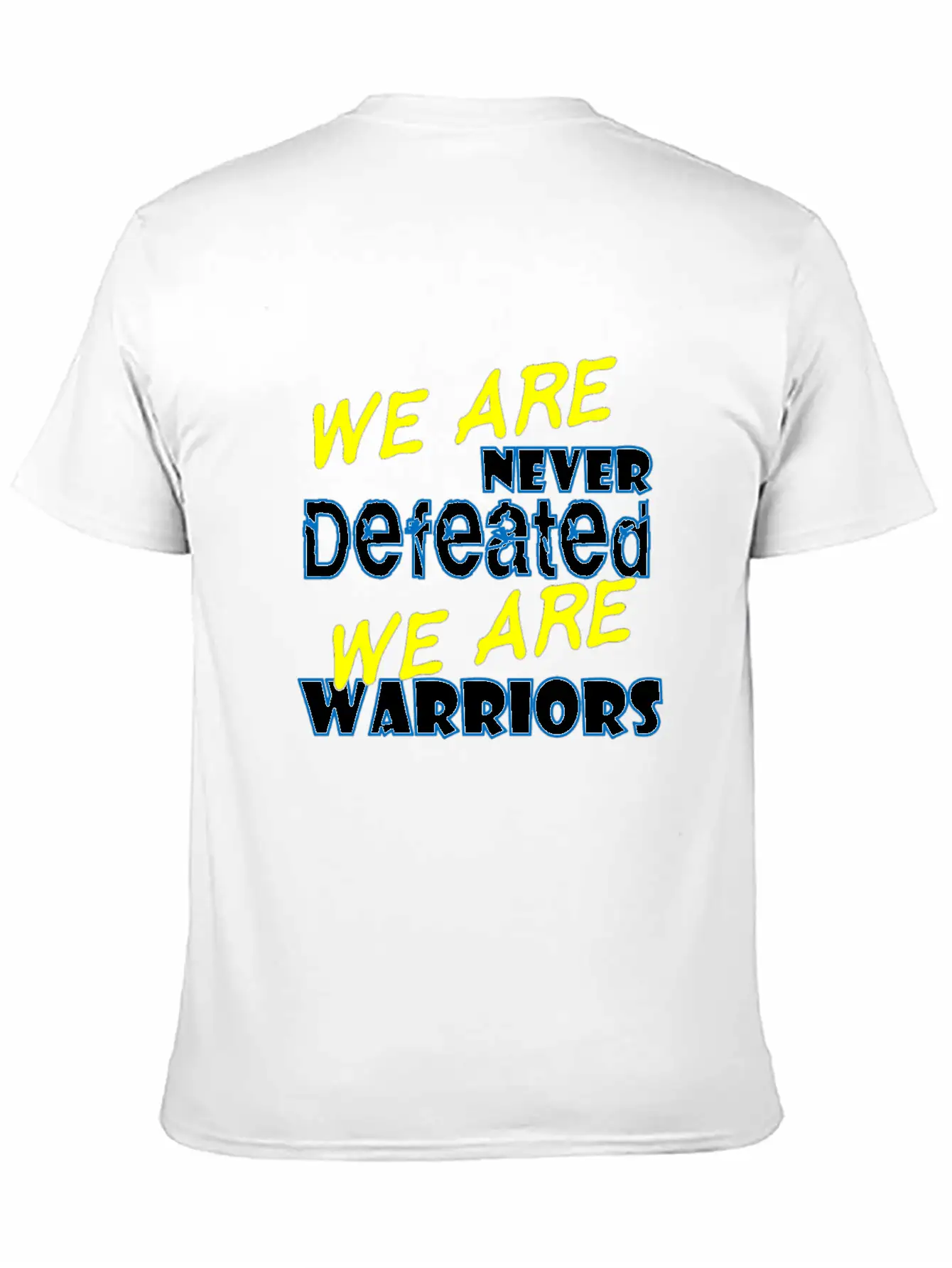 We Are Never Defeated We Are Warriors Unisex Short Sleeve Soft Cotton T-Shirt – Casual Everyday Wear