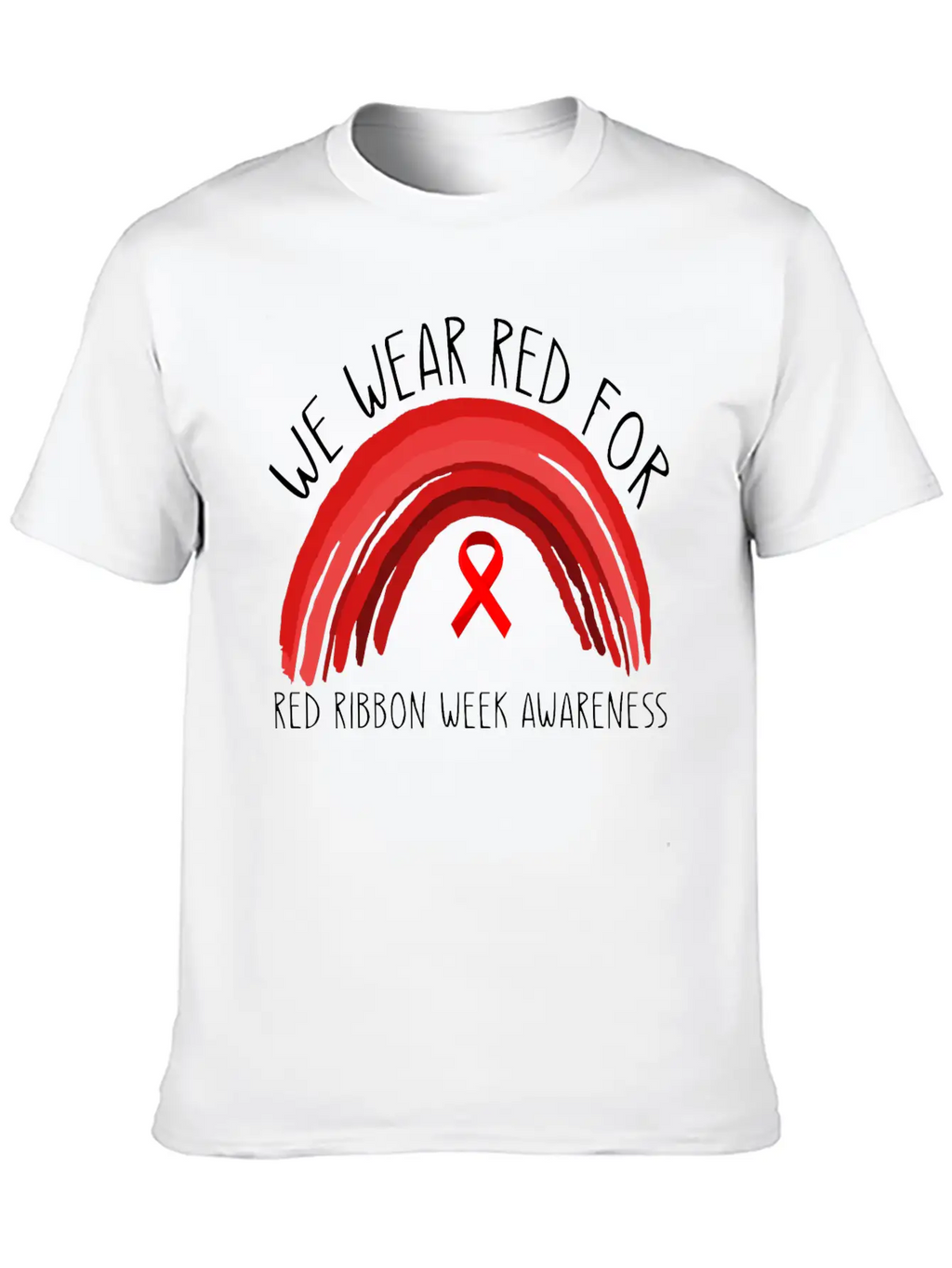 We Wear Red For Red Ribbon Week Awareness Unisex Short Sleeve Soft Cotton T-Shirt – Casual Everyday Wear