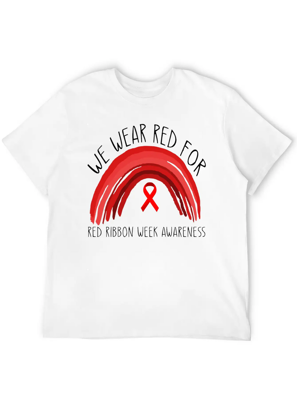 We Wear Red For Red Ribbon Week Awareness Unisex Short Sleeve Soft Cotton T-Shirt – Casual Everyday Wear
