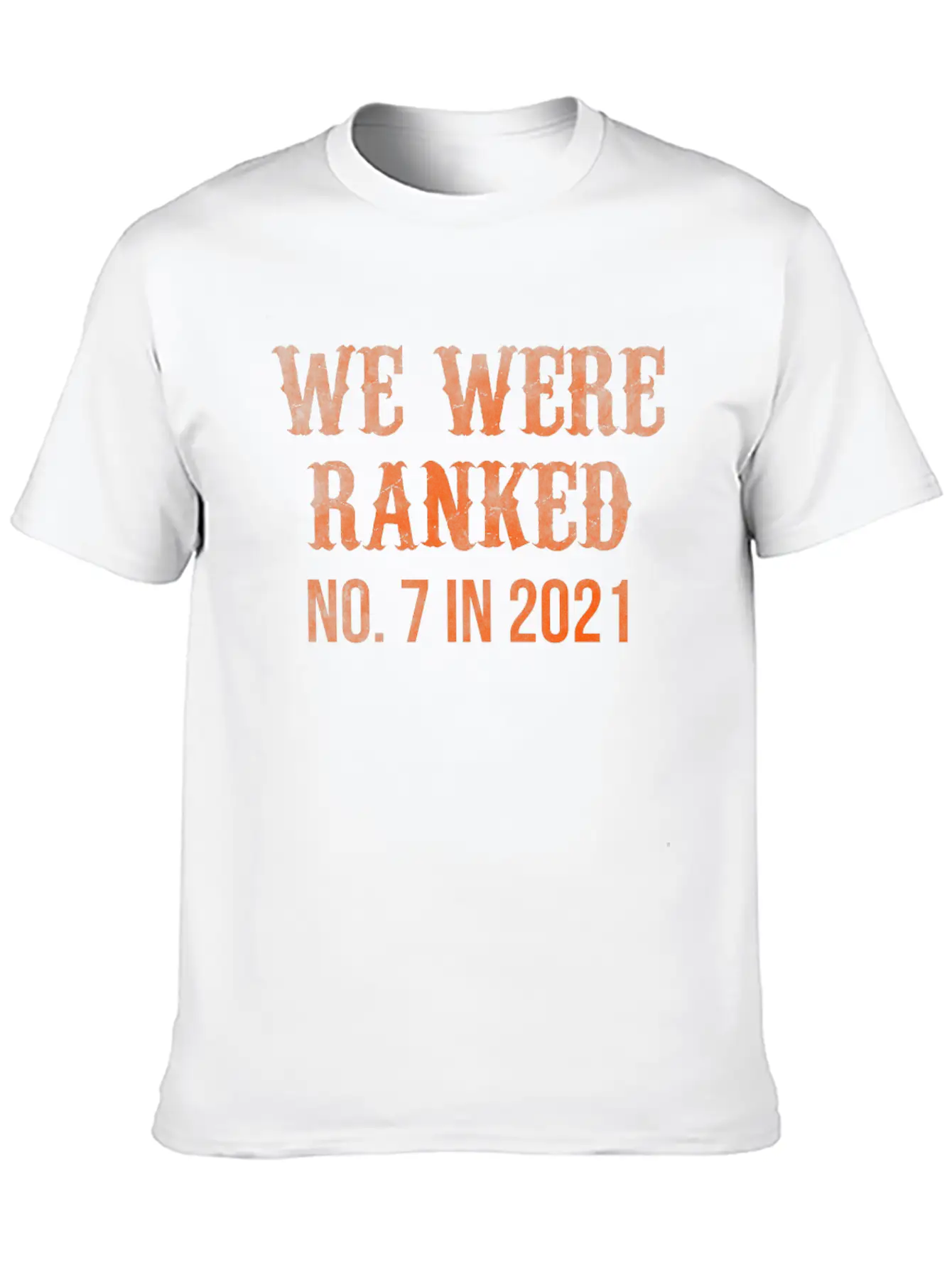 We Were Ranked No 7 In 2021 Unisex Short Sleeve Soft Cotton T-Shirt – Casual Everyday Wear