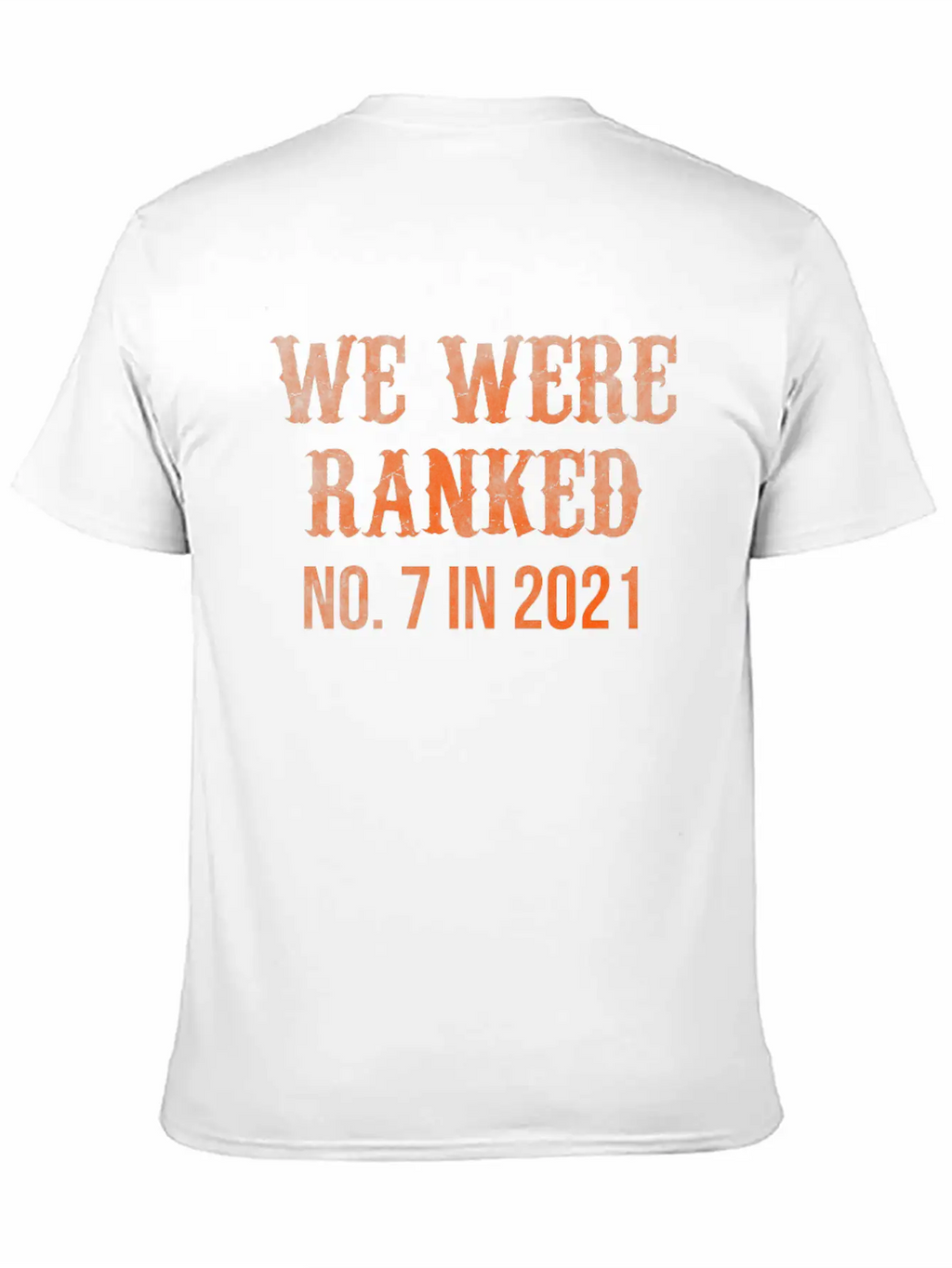 We Were Ranked No 7 In 2021 Unisex Short Sleeve Soft Cotton T-Shirt – Casual Everyday Wear