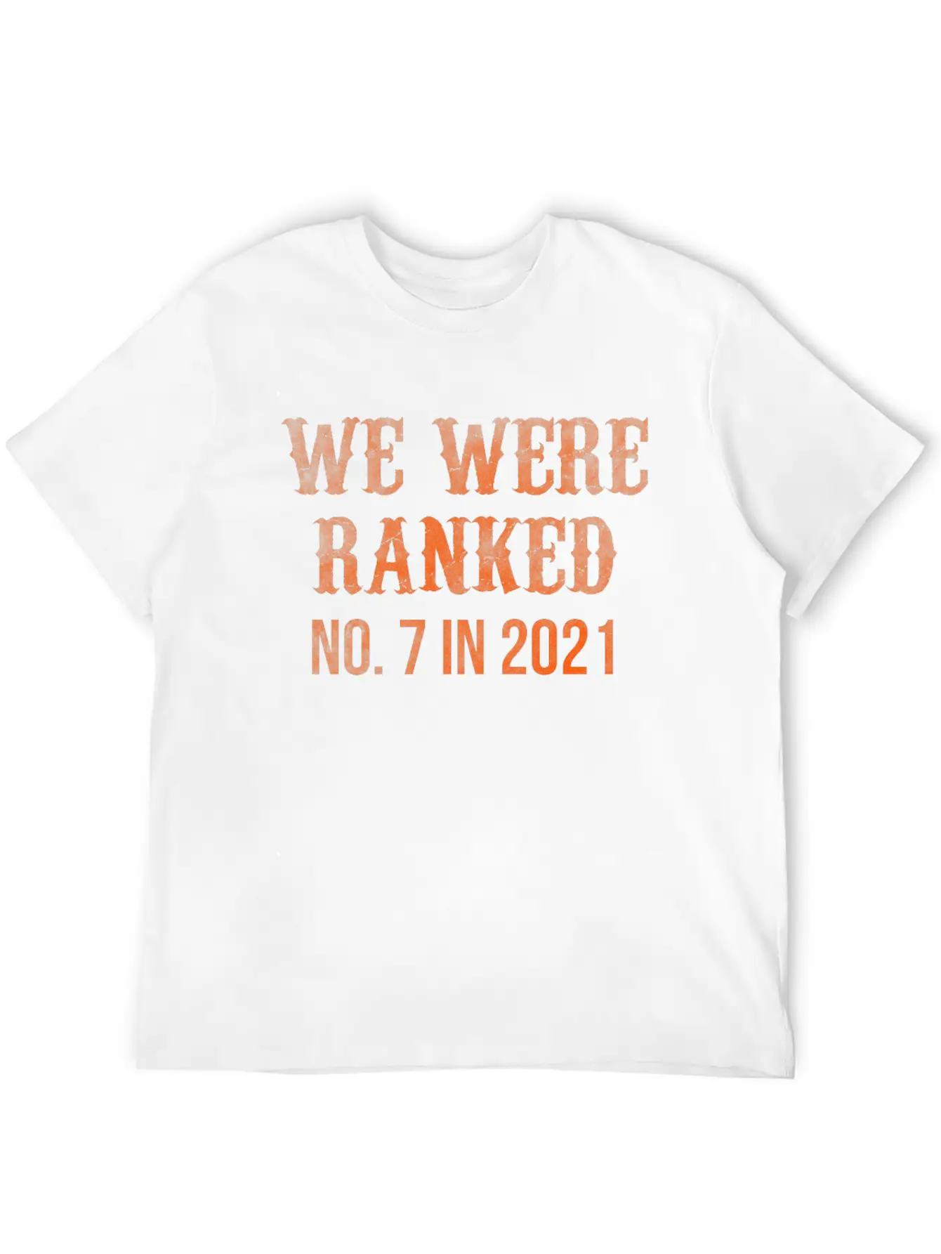 We Were Ranked No 7 In 2021 Unisex Short Sleeve Soft Cotton T-Shirt – Casual Everyday Wear