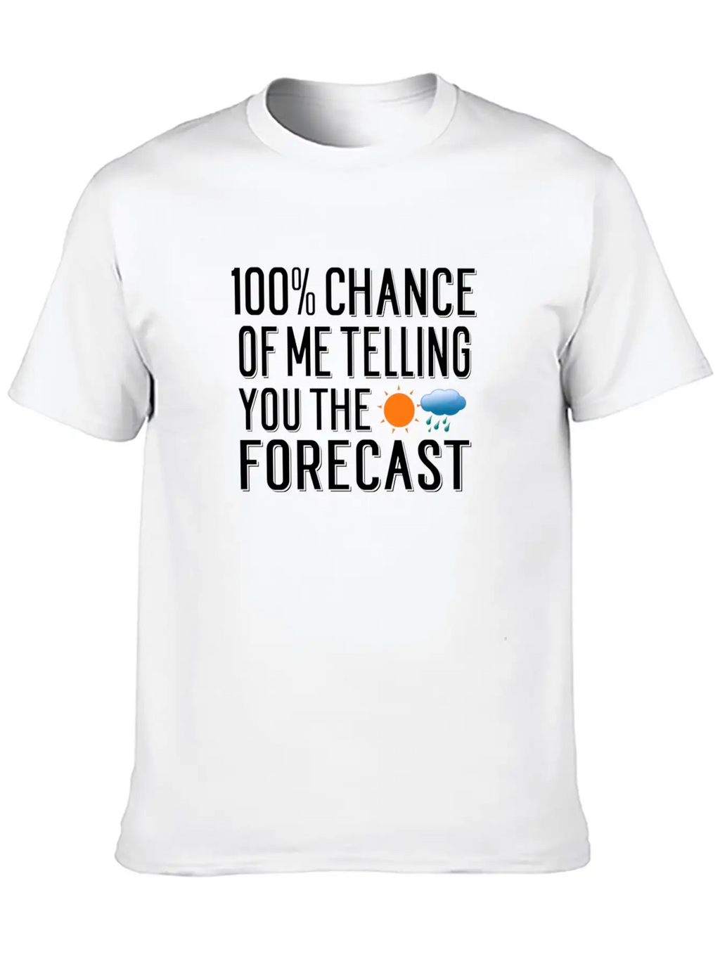 Weather Forecast Quote Meteorology Meteorologist Unisex Short Sleeve Soft Cotton T-Shirt – Casual Everyday Wear
