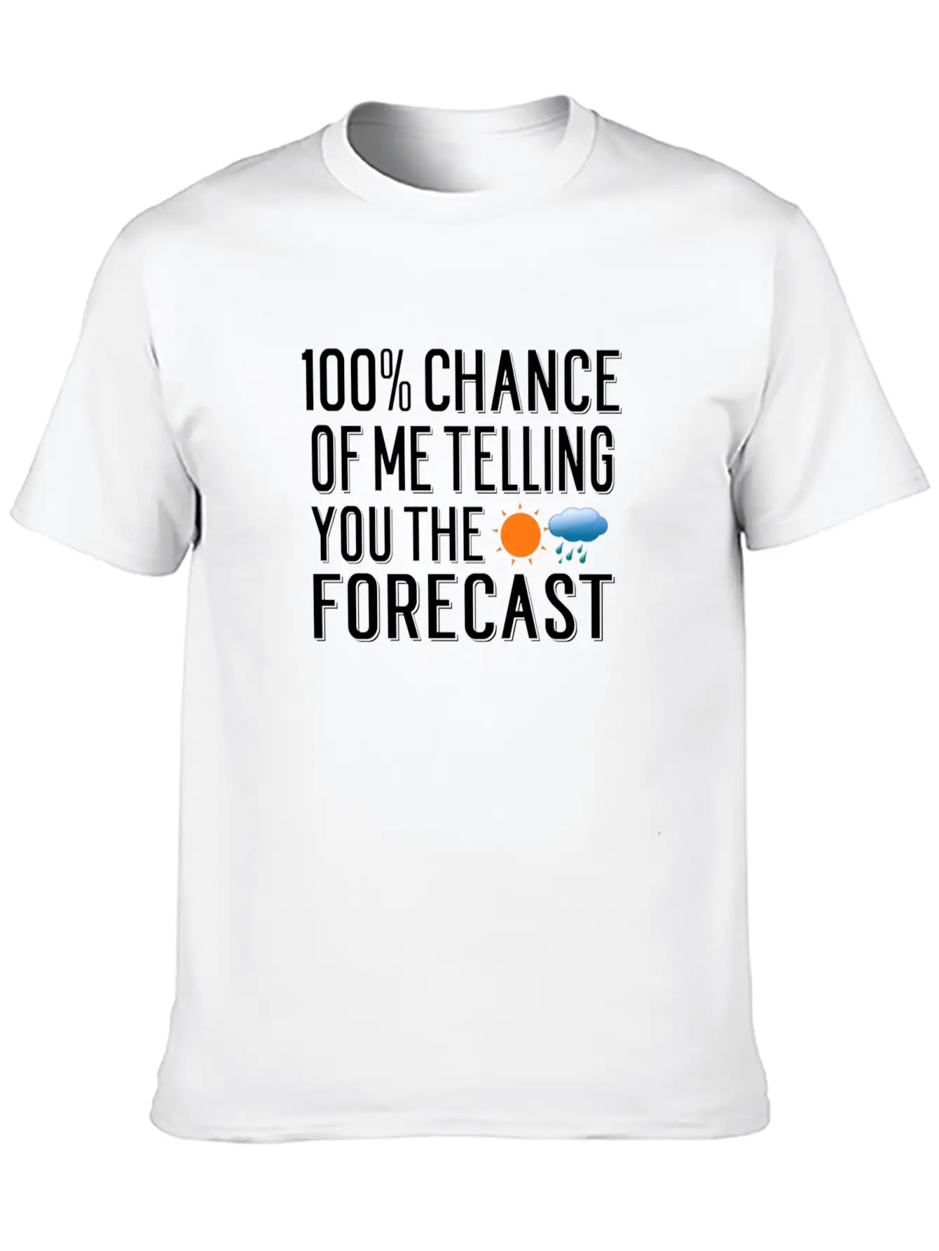 Weather Forecast Quote Meteorology Meteorologist Unisex Short Sleeve Soft Cotton T-Shirt – Casual Everyday Wear