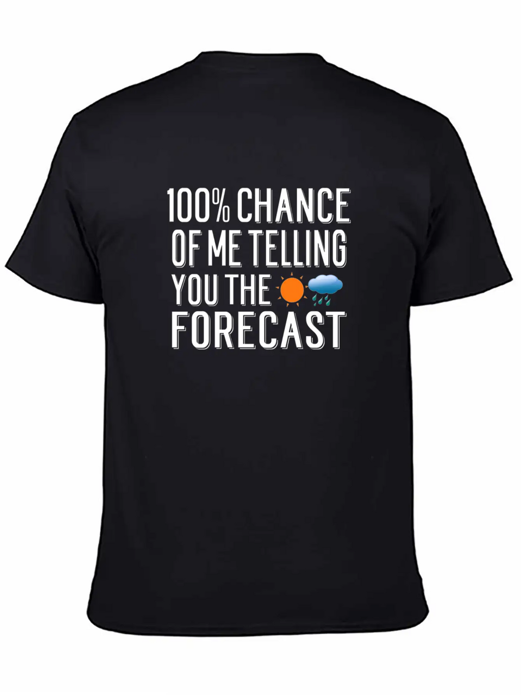 Weather Forecast Quote Meteorology Meteorologist Unisex Short Sleeve Soft Cotton T-Shirt – Casual Everyday Wear