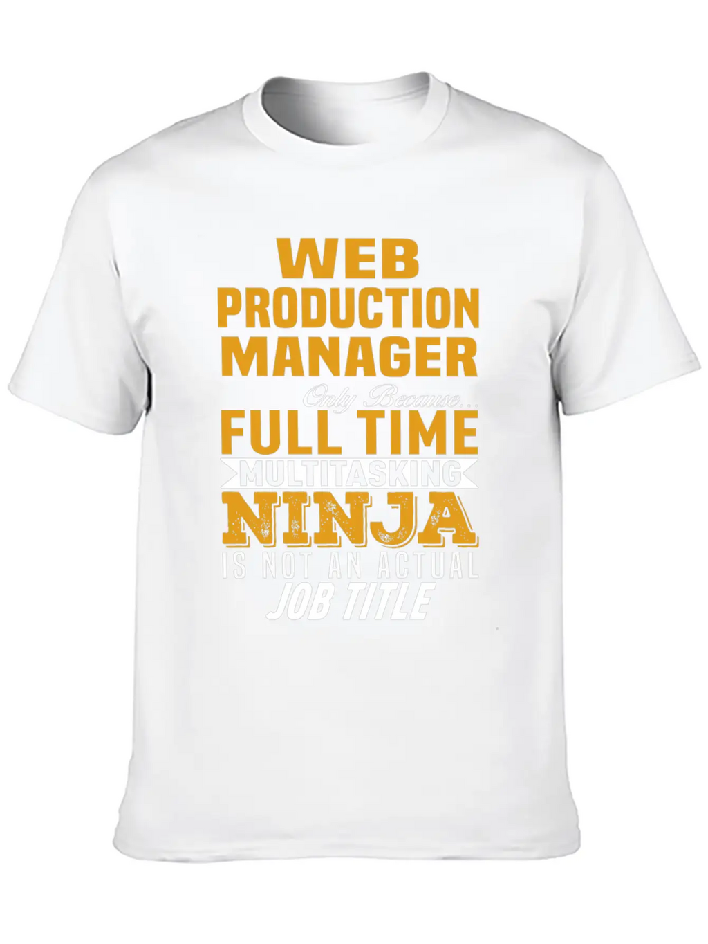 Web Production Manager Stylish Everyday T-Shirt – Unisex Basic Cotton Tee