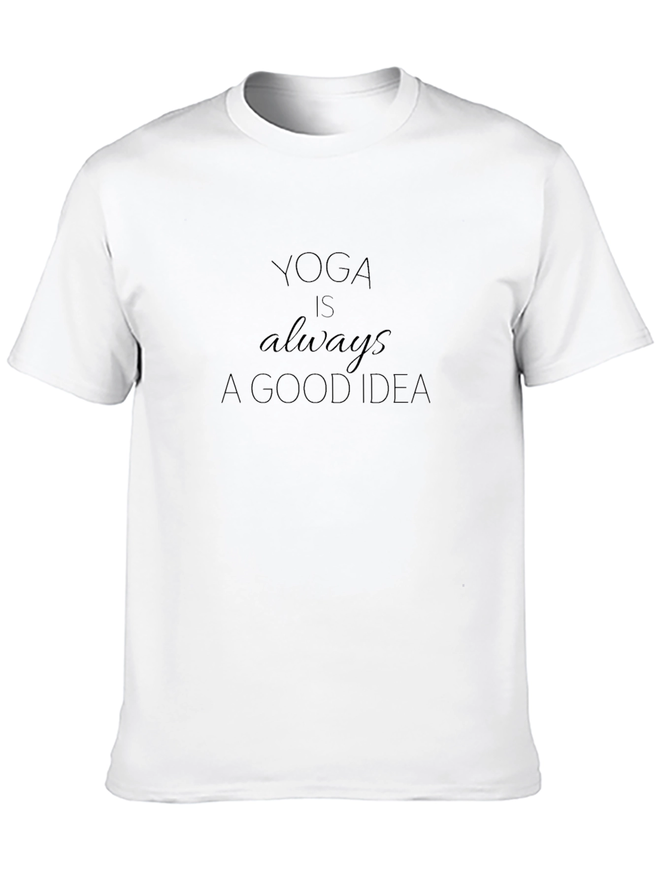 Yoga Is Always a Good Idea Graphic Tee