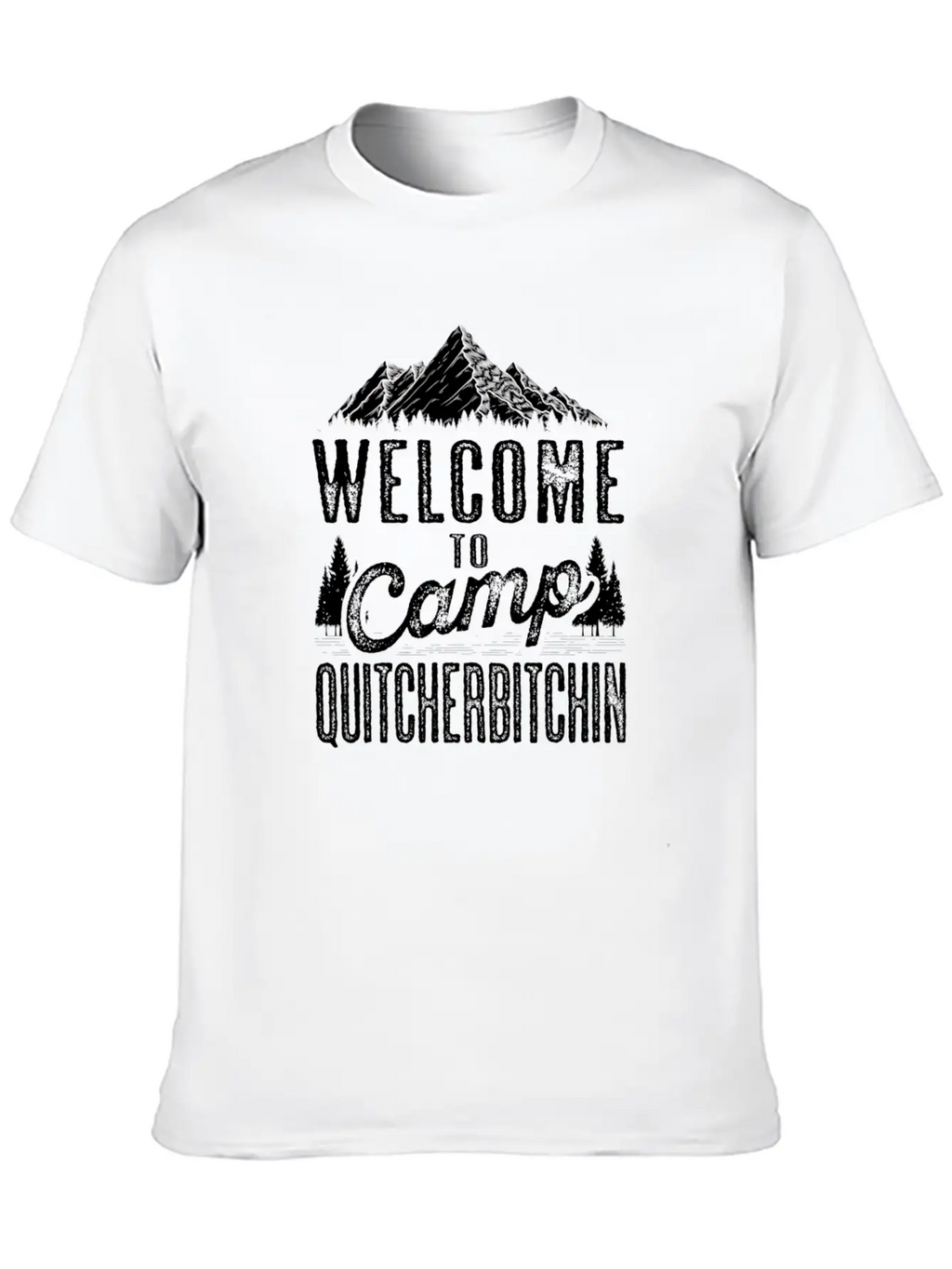 Welcome To Camp Quitcherbitchin Sarcastic Camping Essential Cotton Tee For Daily Outfits – Unisex Style
