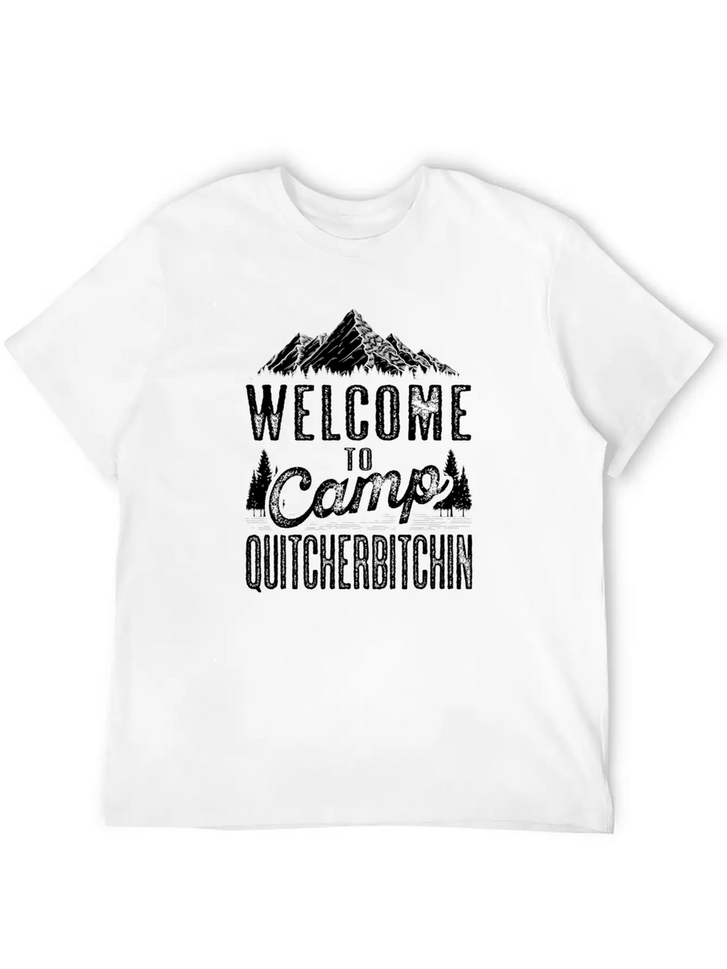 Welcome To Camp Quitcherbitchin Sarcastic Camping Essential Cotton Tee For Daily Outfits – Unisex Style