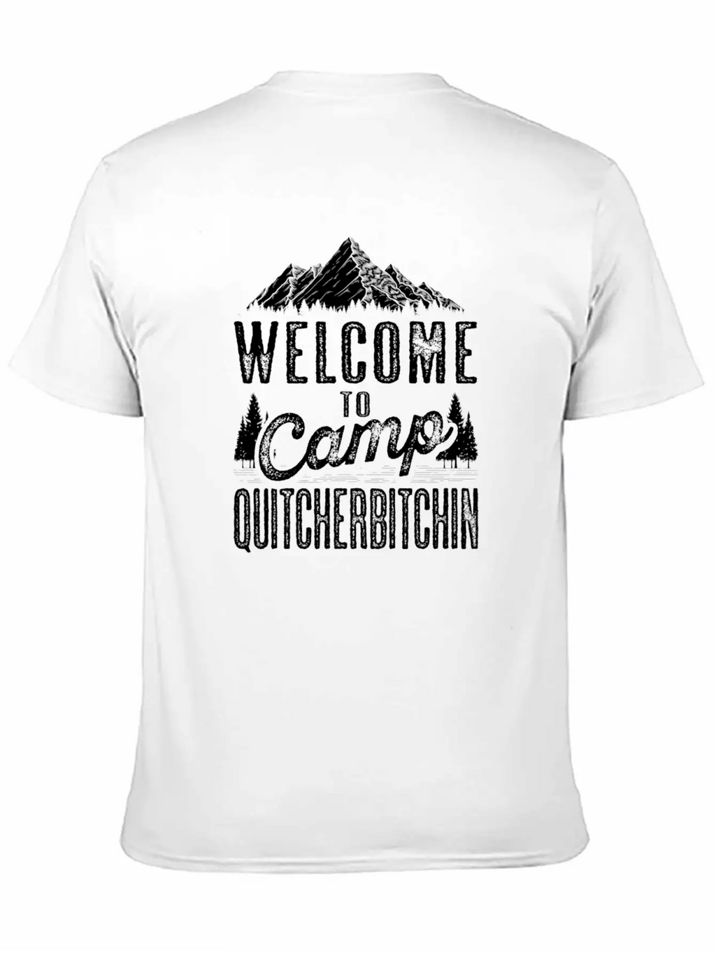 Welcome To Camp Quitcherbitchin Sarcastic Camping Essential Cotton Tee For Daily Outfits – Unisex Style