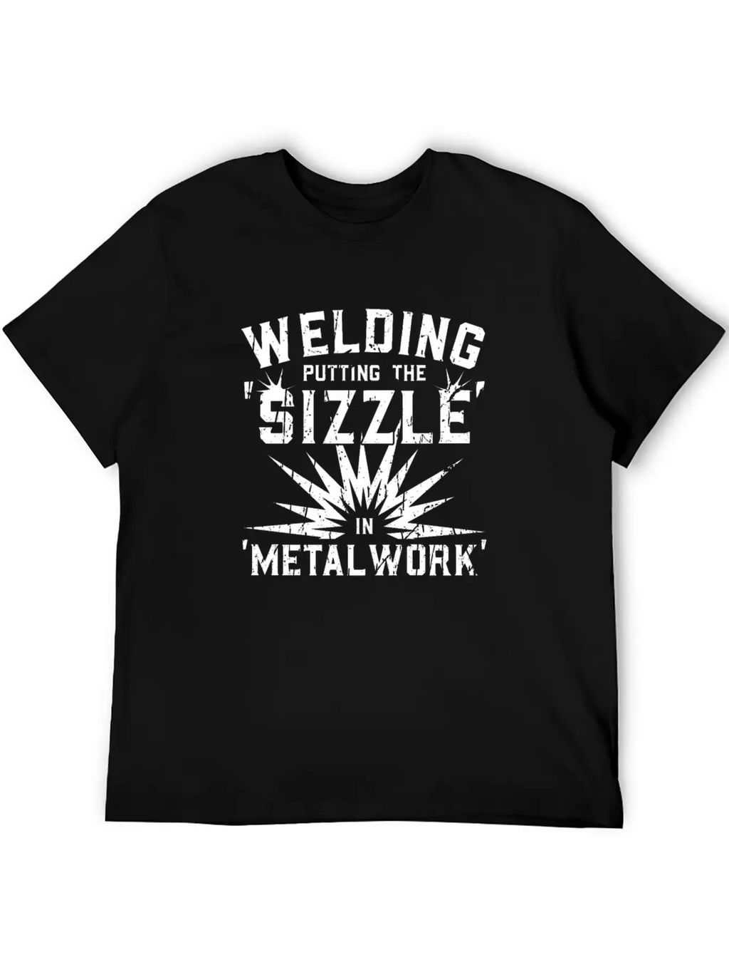 Welding: Putting The 'sizzle' In 'metalwork' - Breathable Soft Cotton T-Shirt – Timeless Casual Look