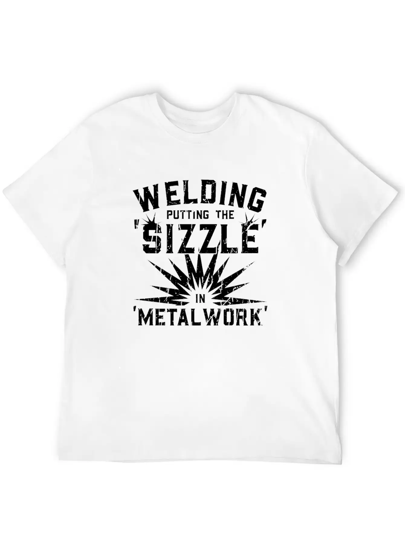Welding: Putting The 'sizzle' In 'metalwork' - Breathable Soft Cotton T-Shirt – Timeless Casual Look