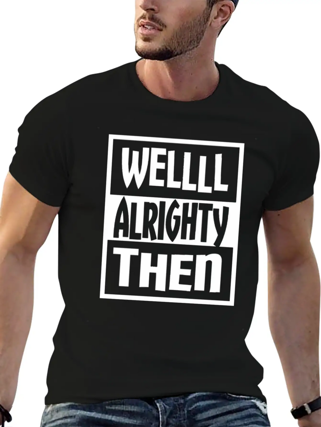Well Alrighty Then T Shirt Unisex Casual T-Shirt – Clean Design For Daily Comfort