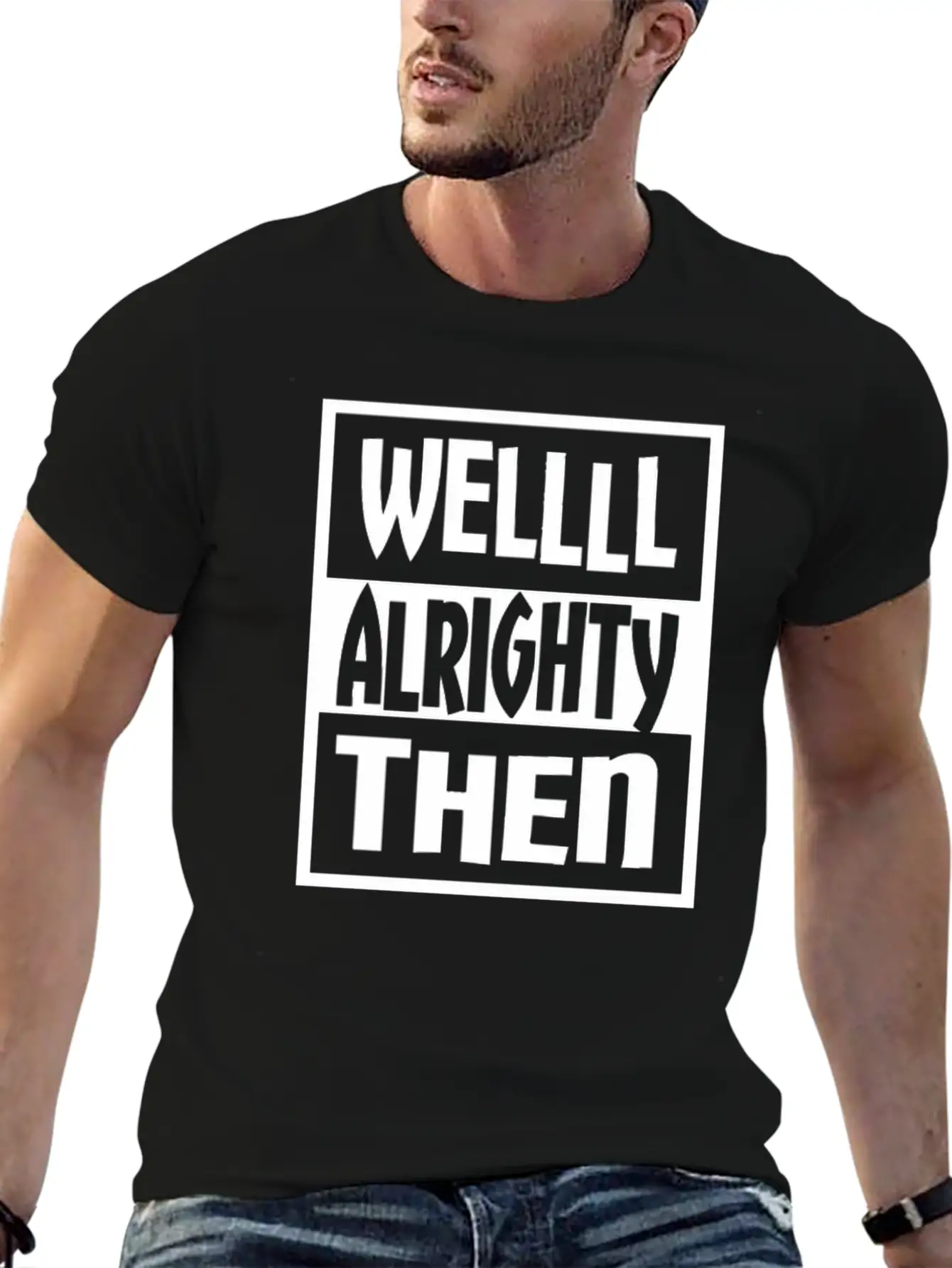 Well Alrighty Then T Shirt Unisex Casual T-Shirt – Clean Design For Daily Comfort