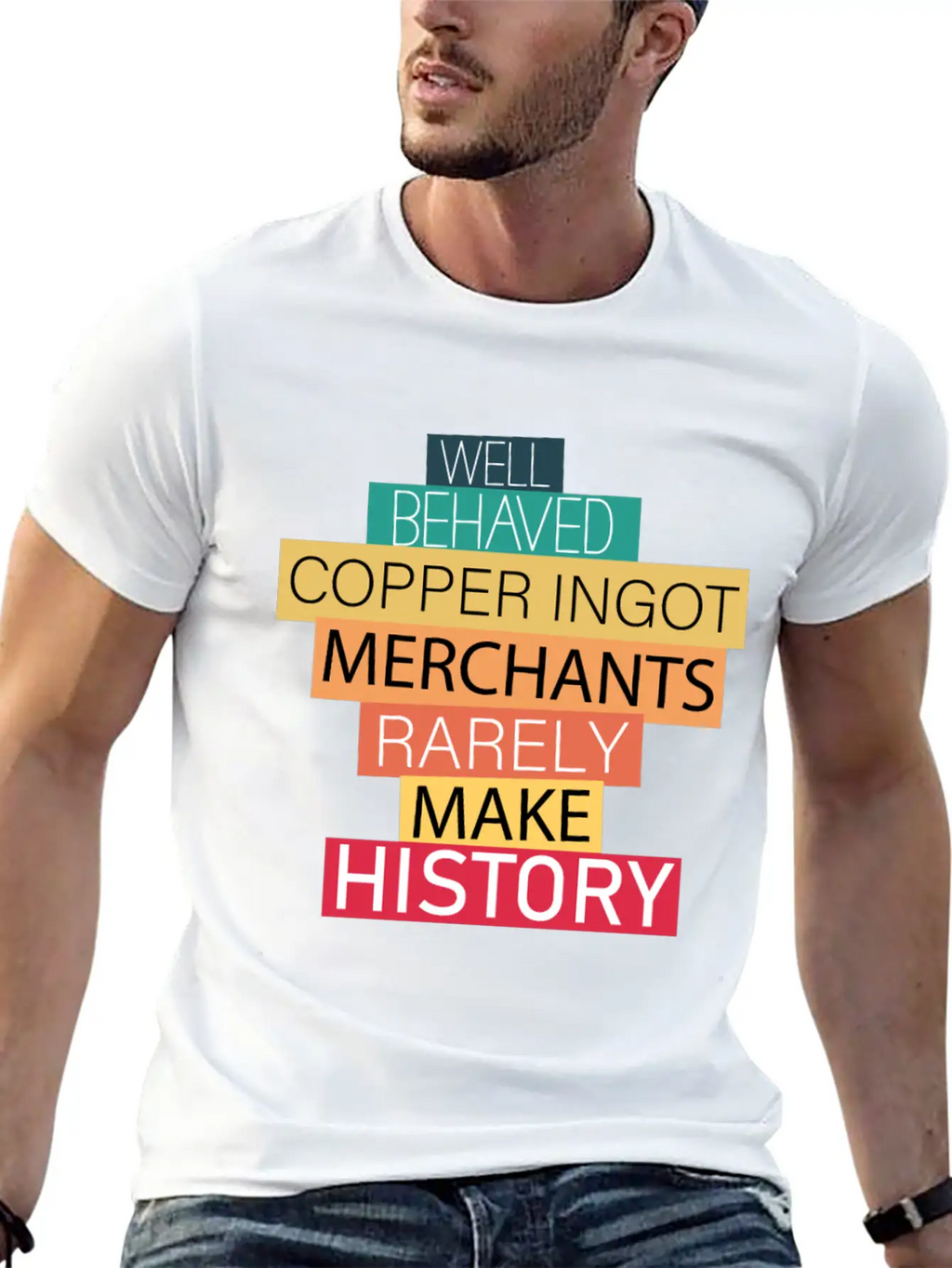 Well Behaved Copper Ingot Merchants Funny Meme Unisex Short Sleeve Soft Cotton T-Shirt – Casual Everyday Wear