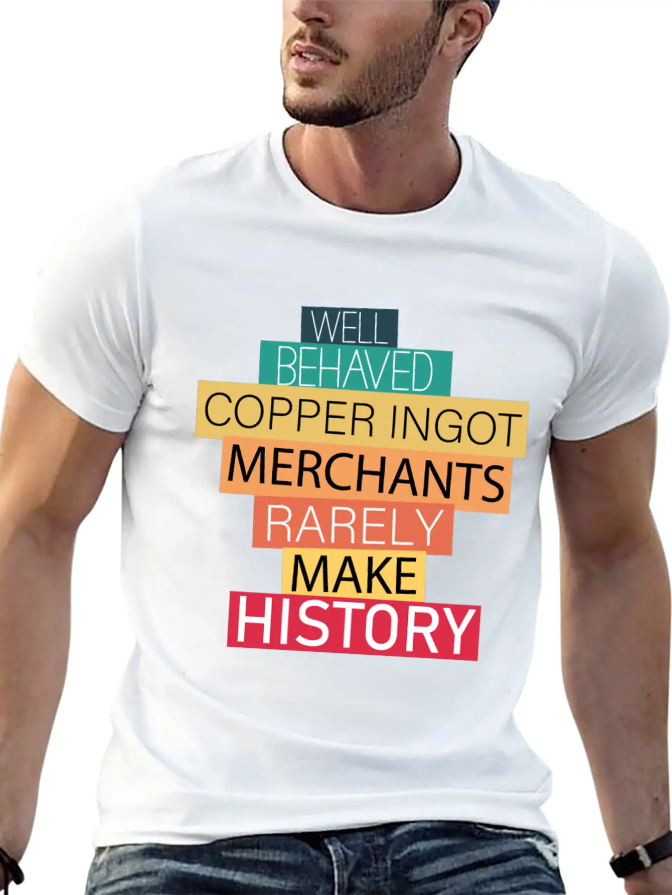 Well Behaved Copper Ingot Merchants Funny Meme Unisex Short Sleeve Soft Cotton T-Shirt – Casual Everyday Wear