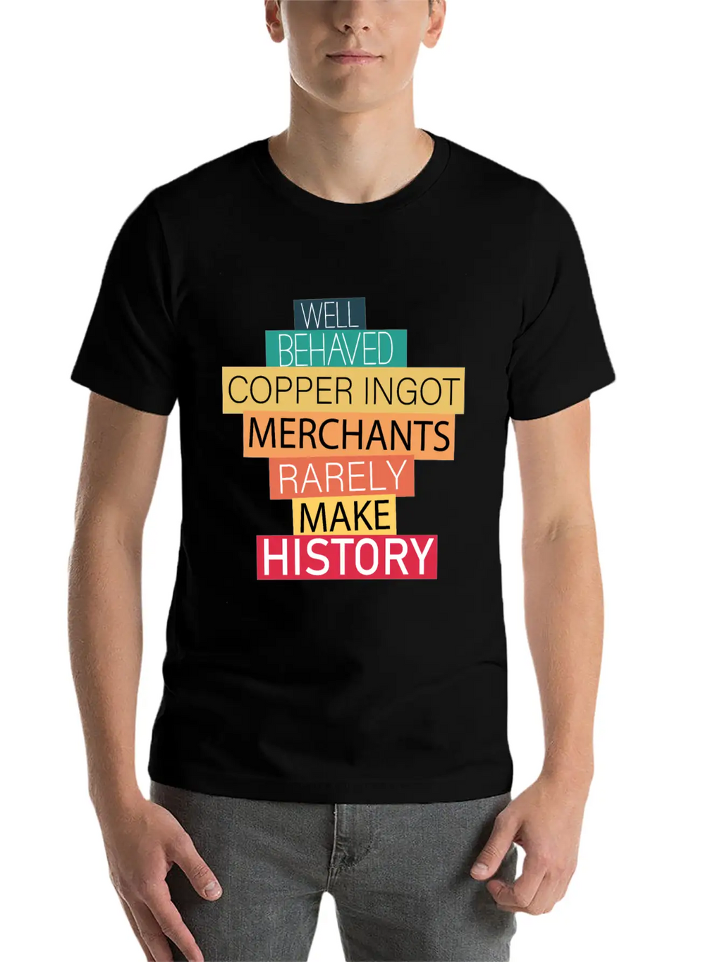 Well Behaved Copper Ingot Merchants Funny Meme Unisex Short Sleeve Soft Cotton T-Shirt – Casual Everyday Wear