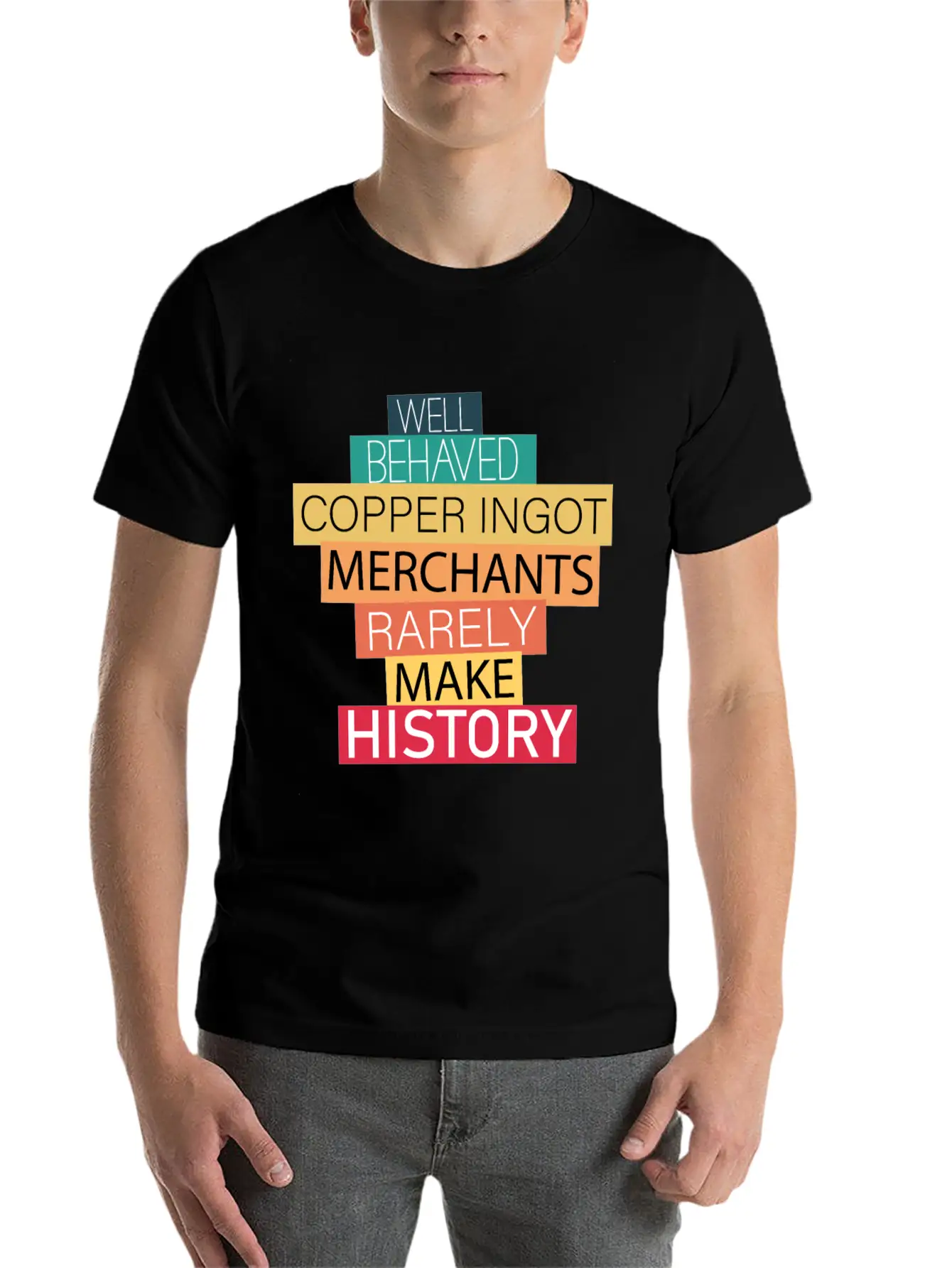 Well Behaved Copper Ingot Merchants Funny Meme Unisex Short Sleeve Soft Cotton T-Shirt – Casual Everyday Wear